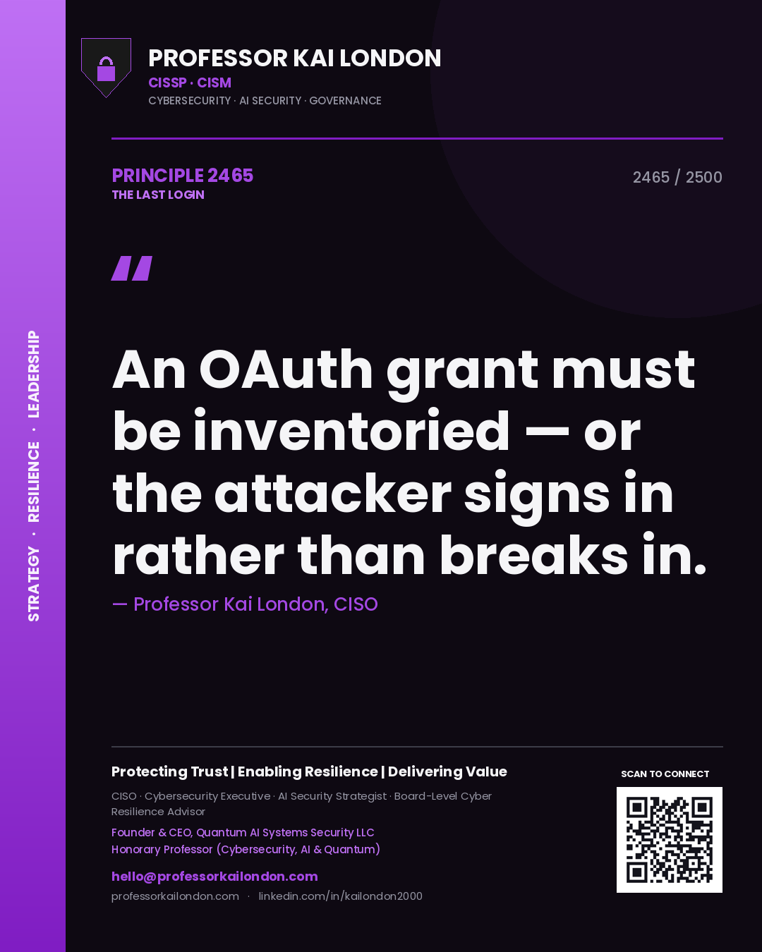 Quote card by Professor Kai London reading 'An OAuth grant must be inventoried — or the attacker signs in rather than breaks in.'. From the book The Last Login.