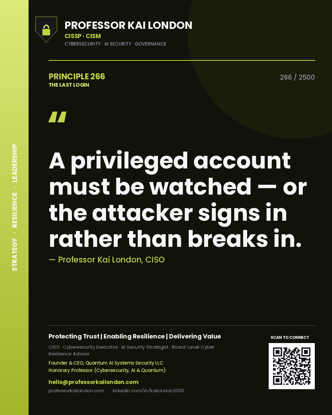 Quote card by Professor Kai London reading 'A privileged account must be watched — or the attacker signs in rather than breaks in.'. From the book The Last Login.