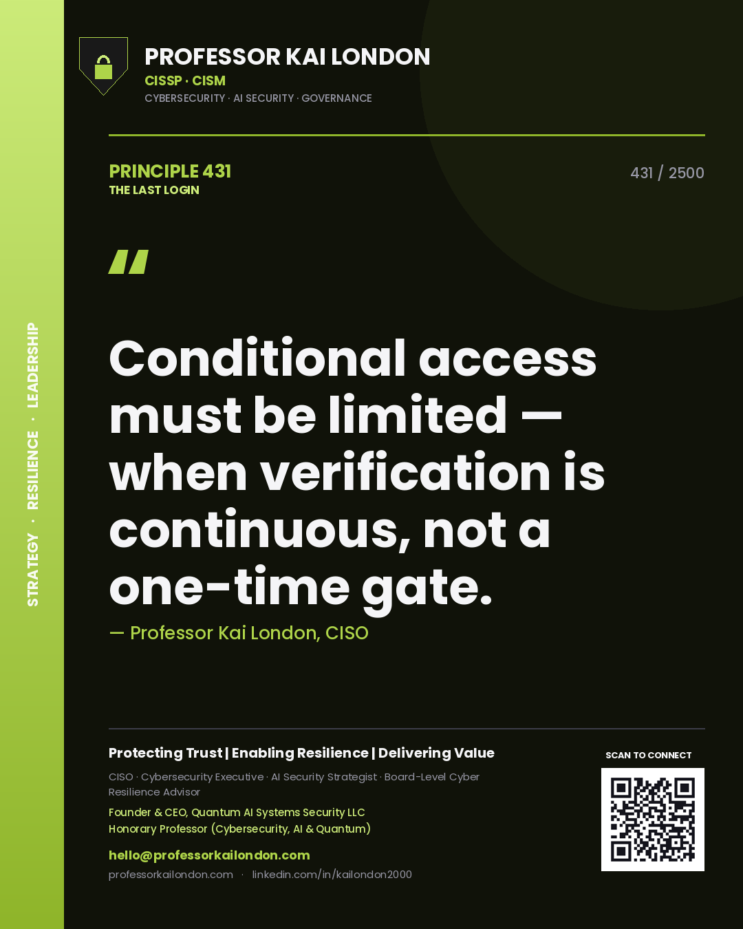 Professor Kai London principle 431: Conditional access must be limited — when verification is continuous, not a one-time gate.