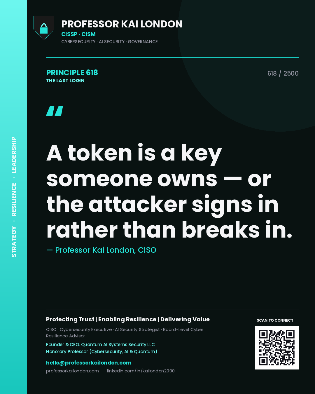 Quote card by Professor Kai London reading 'A token is a key someone owns — or the attacker signs in rather than breaks in.'. From the book The Last Login.