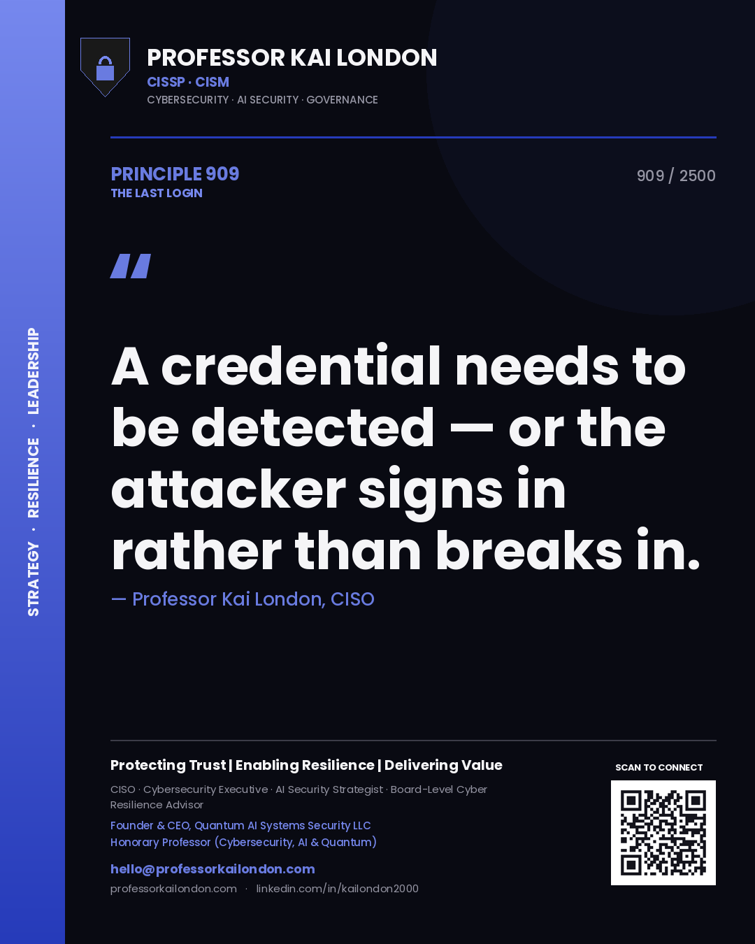 Quote card by Professor Kai London reading 'A credential needs to be detected — or the attacker signs in rather than breaks in.'. From the book The Last Login.