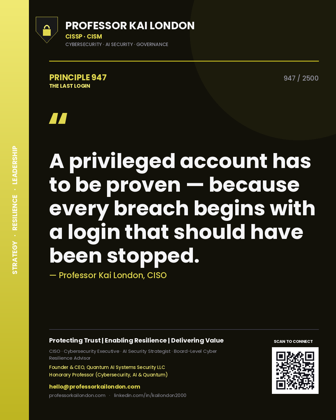 Quote card by Professor Kai London reading 'A privileged account has to be proven — because every breach begins with a login that should have been stopped.'. From the book The Last Login.
