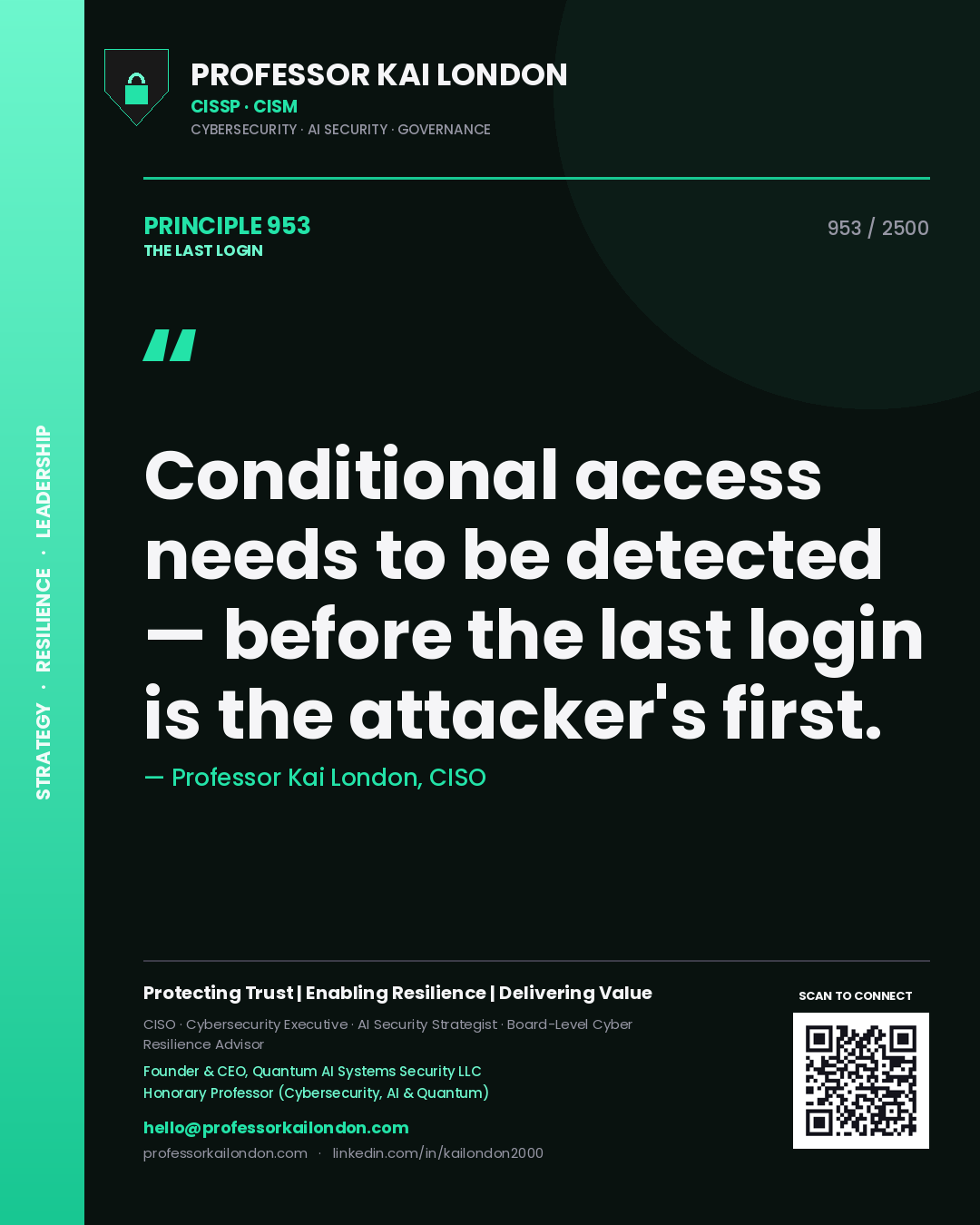 Quote card by Professor Kai London reading 'Conditional access needs to be detected — before the last login is the attacker's first.'. From the book The Last Login.