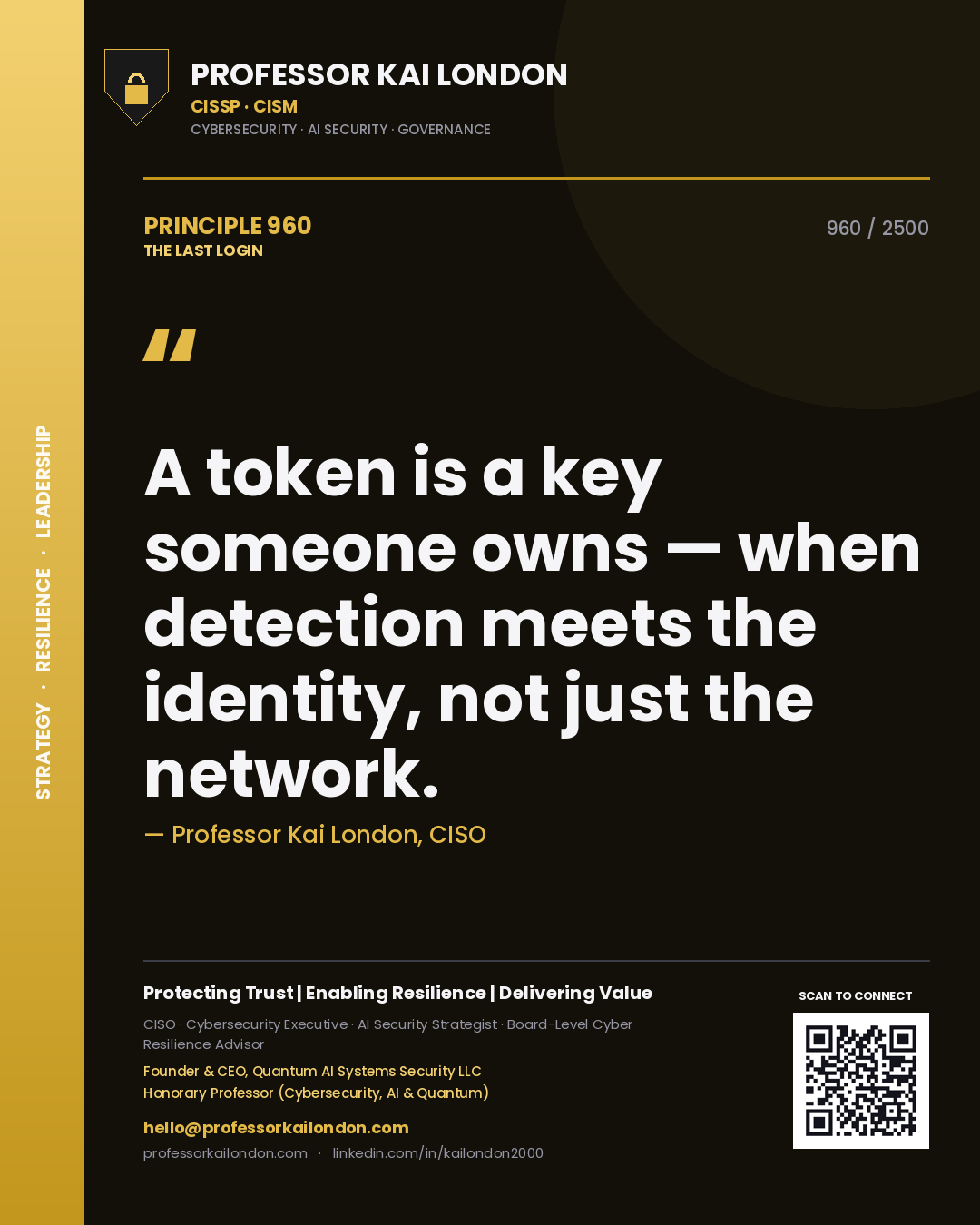 Quote card by Professor Kai London reading 'A token is a key someone owns — when detection meets the identity, not just the network.'. From the book The Last Login.