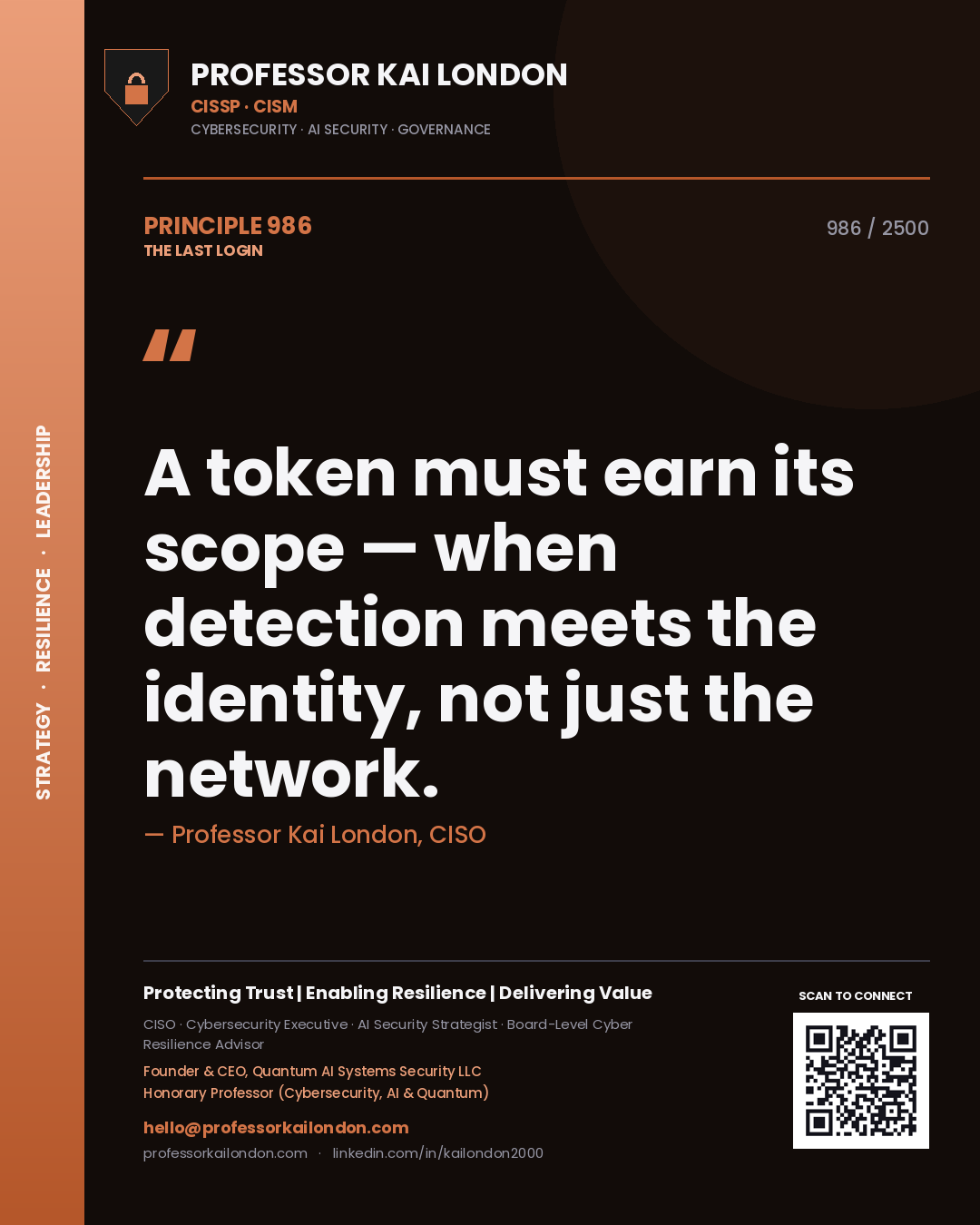 Quote card by Professor Kai London reading 'A token must earn its scope — when detection meets the identity, not just the network.'. From the book The Last Login.