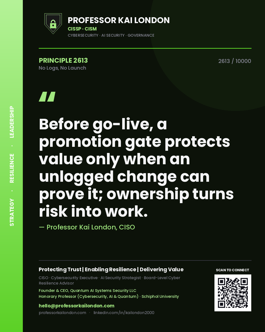 Quote card by Professor Kai London reading 'Before go-live, a promotion gate protects value only when an unlogged change can prove it; ownership turns risk into work.'. From the book No Logs, No Launch.