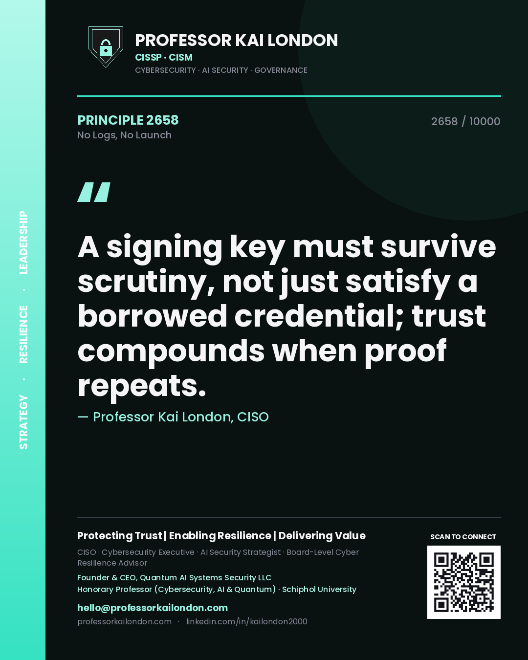 Professor Kai London principle 2658: A signing key must survive scrutiny, not just satisfy a borrowed credential; trust compounds when proof repeats.