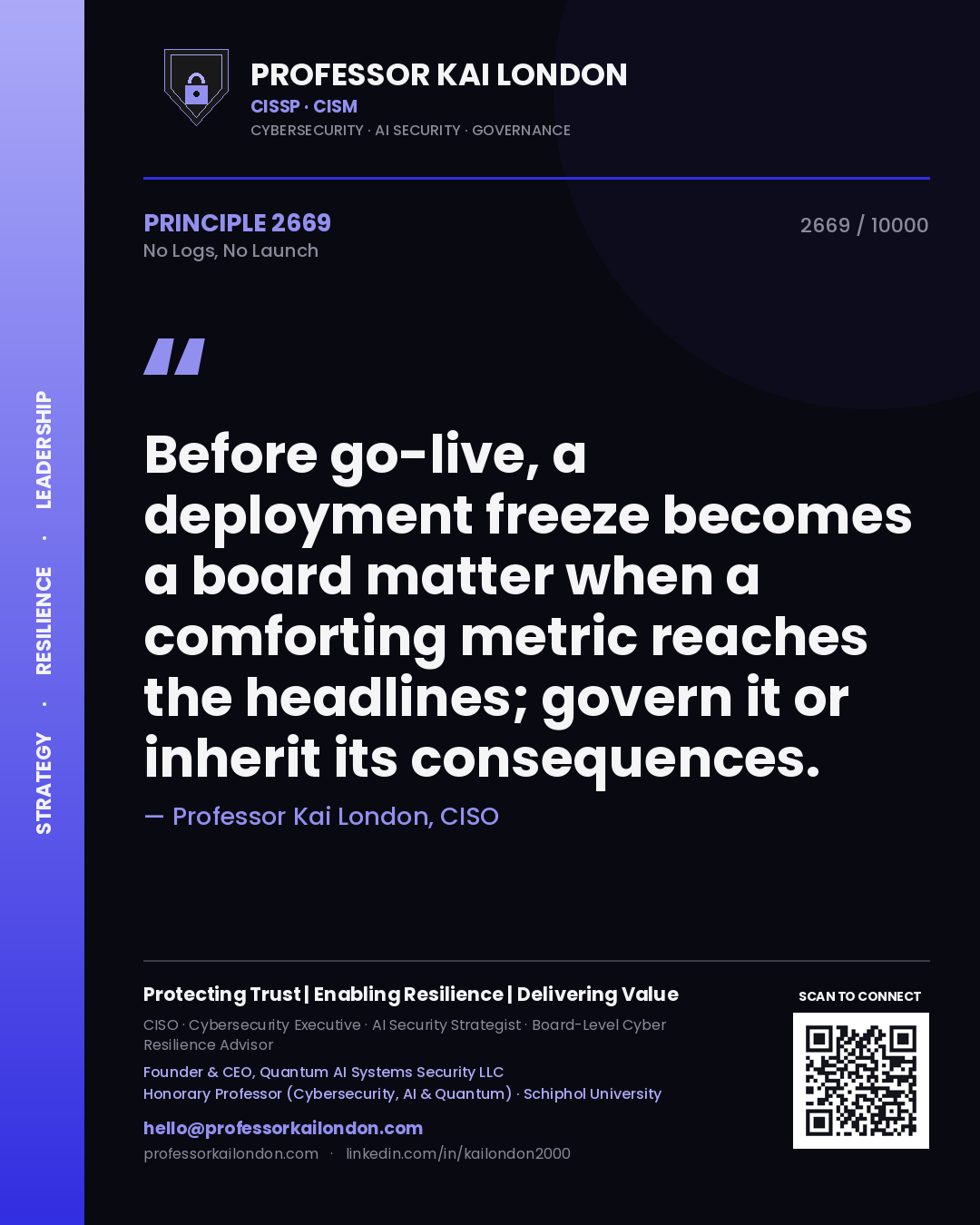 Quote card by Professor Kai London reading 'Before go-live, a deployment freeze becomes a board matter when a comforting metric reaches the headlines; govern it or inherit its consequences.'. From the book No Logs, No Launch.