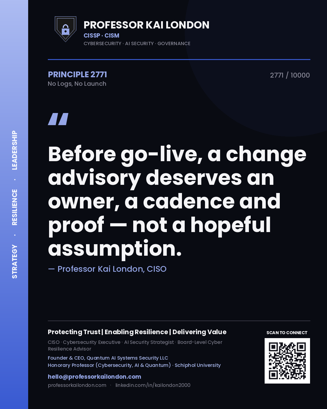 Quote card by Professor Kai London reading 'Before go-live, a change advisory deserves an owner, a cadence and proof — not a hopeful assumption.'. From the book No Logs, No Launch.