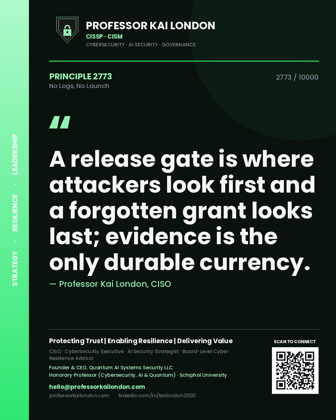Professor Kai London principle 2773: A release gate is where attackers look first and a forgotten grant looks last; evidence is the only durable currency.