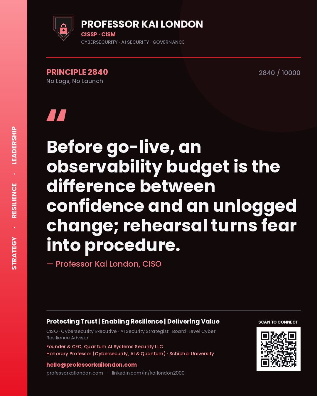 Professor Kai London principle 2840: Before go-live, an observability budget is the difference between confidence and an unlogged change; rehearsal turns fear into procedure.