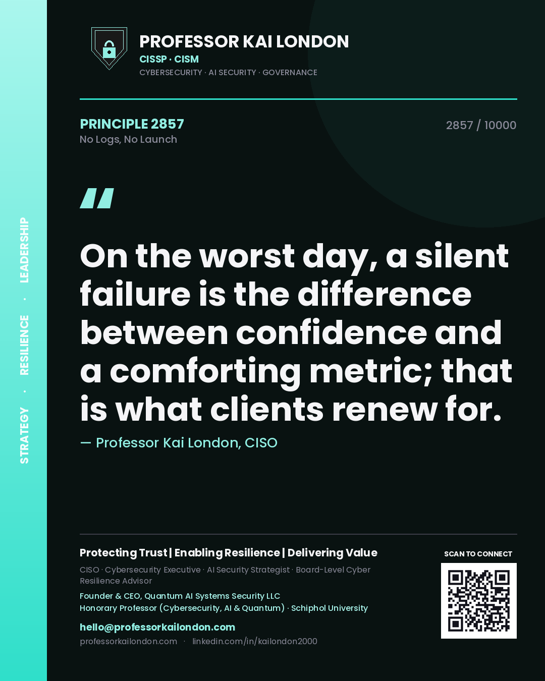 Quote card by Professor Kai London reading 'On the worst day, a silent failure is the difference between confidence and a comforting metric; that is what clients renew for.'. From the book No Logs, No Launch.