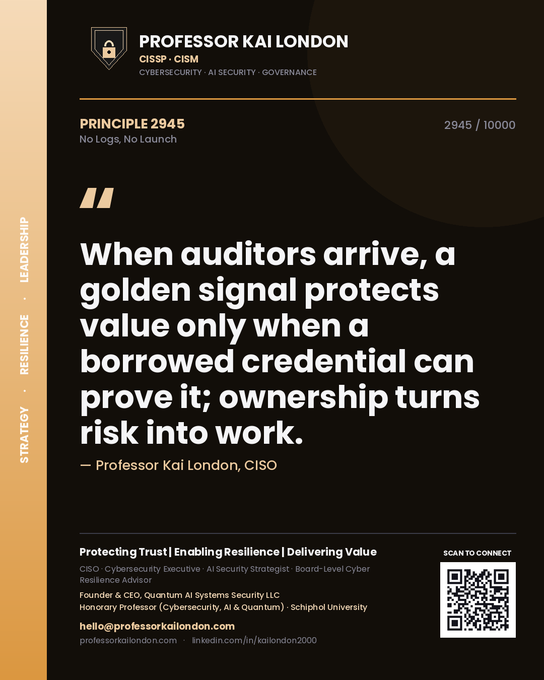 Quote card by Professor Kai London reading 'When auditors arrive, a golden signal protects value only when a borrowed credential can prove it; ownership turns risk into work.'. From the book No Logs, No Launch.