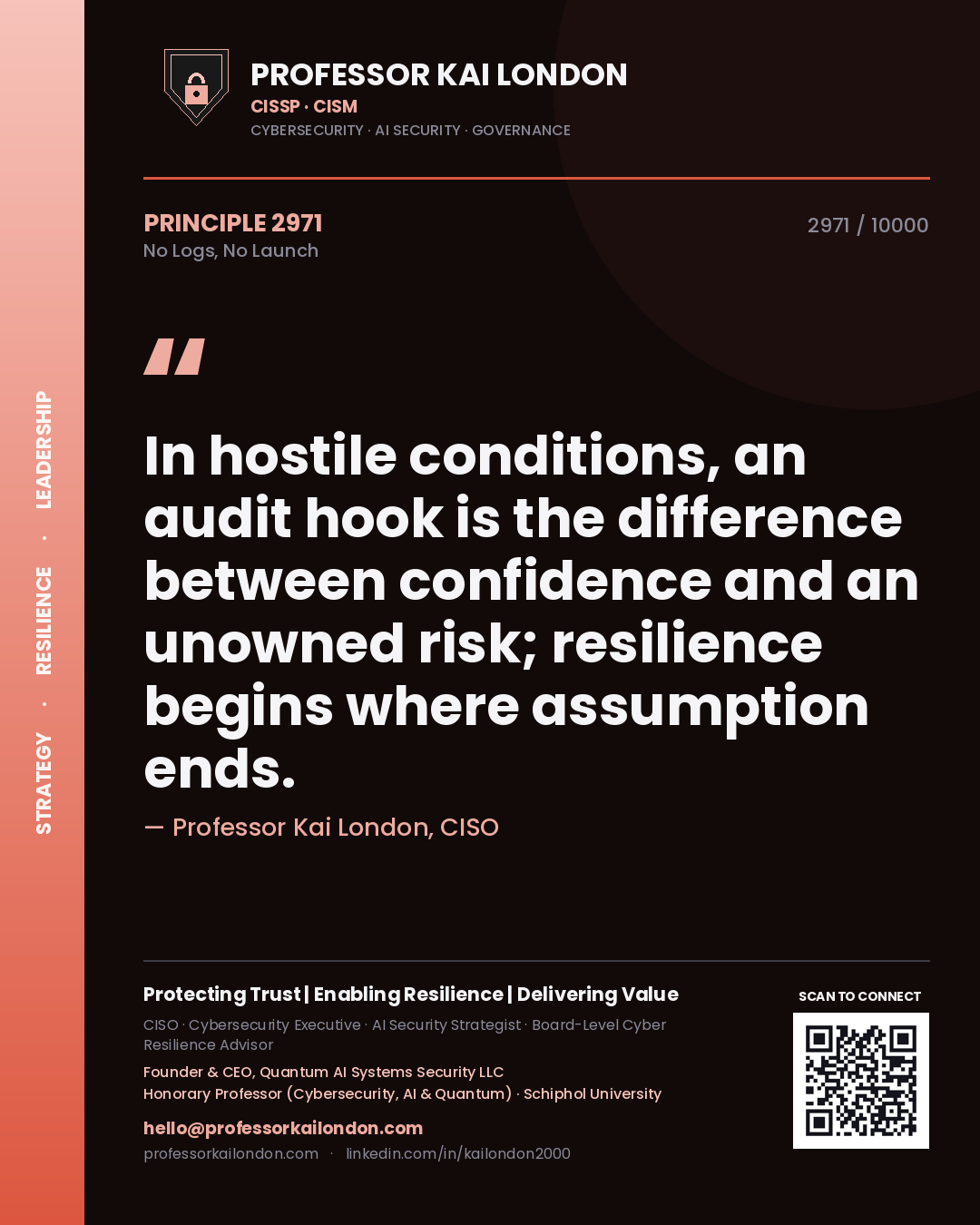 Professor Kai London principle 2971: In hostile conditions, an audit hook is the difference between confidence and an unowned risk; resilience begins where assumption ends.