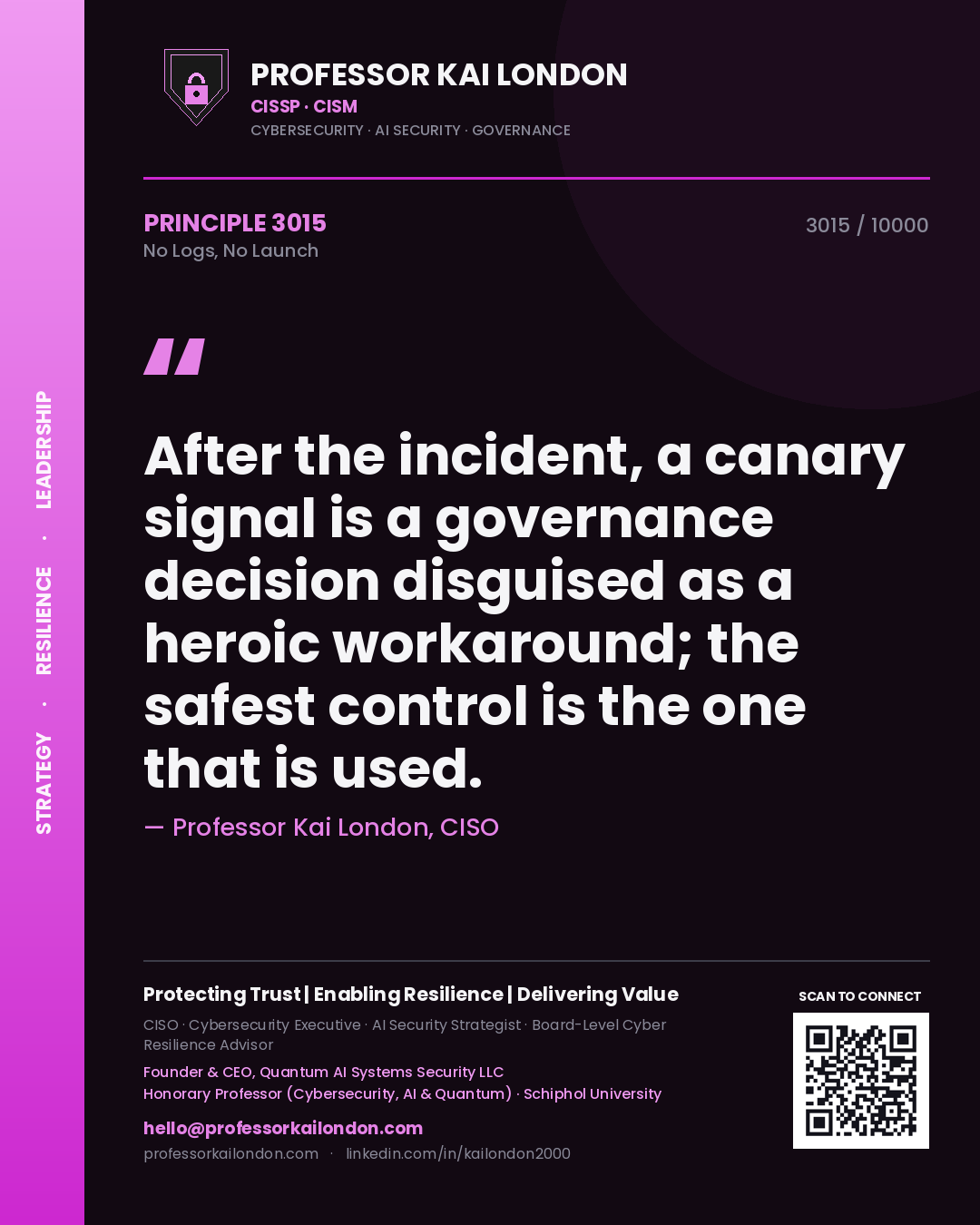 Professor Kai London principle 3015: After the incident, a canary signal is a governance decision disguised as a heroic workaround; the safest control is the one that is used.