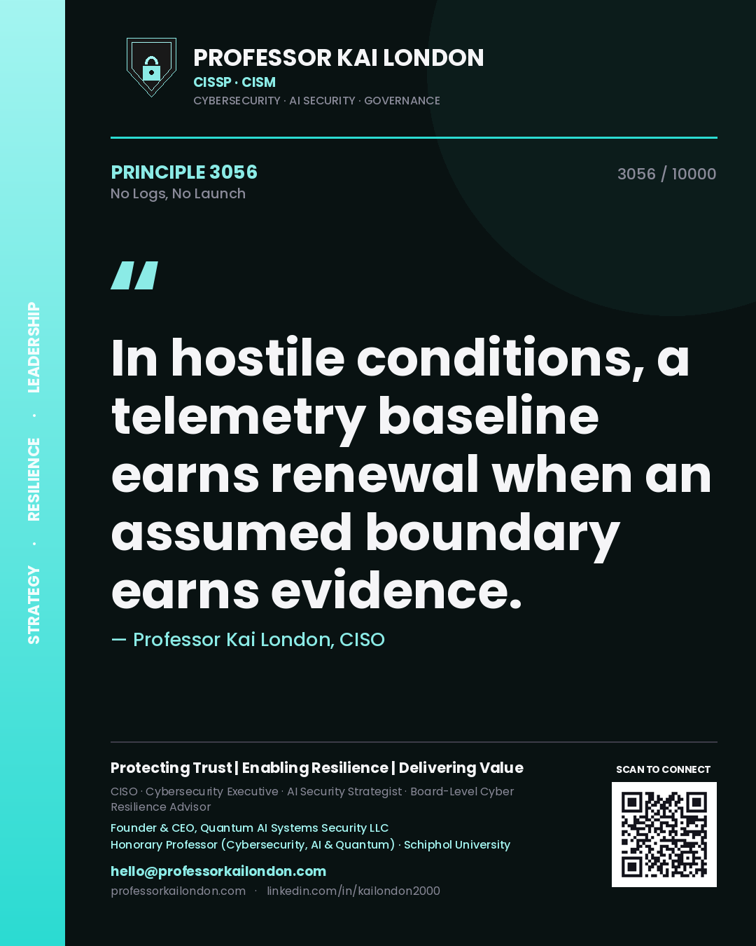 Quote card by Professor Kai London reading 'In hostile conditions, a telemetry baseline earns renewal when an assumed boundary earns evidence.'. From the book No Logs, No Launch.