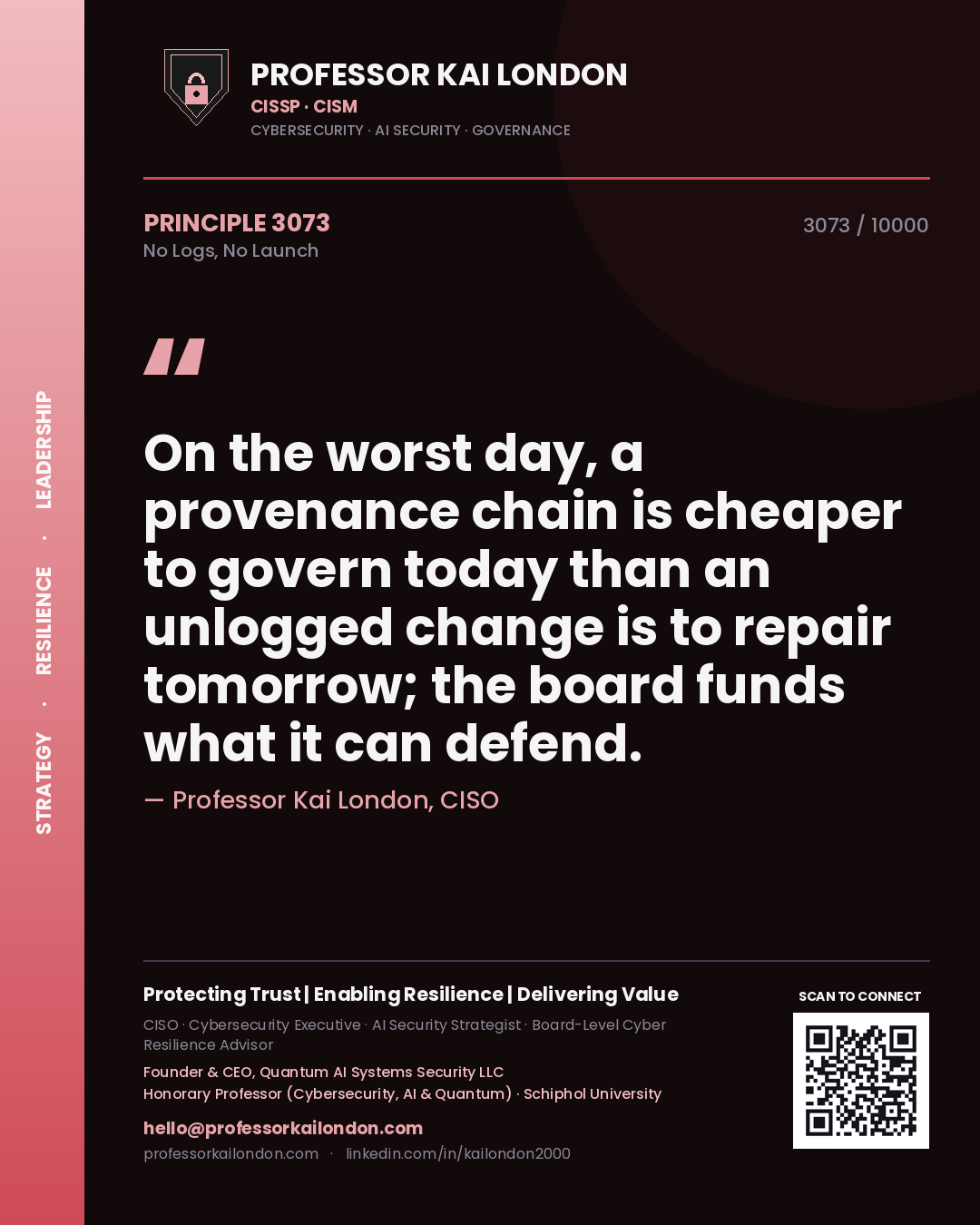Professor Kai London principle 3073: On the worst day, a provenance chain is cheaper to govern today than an unlogged change is to repair tomorrow; the board funds what it can defend.