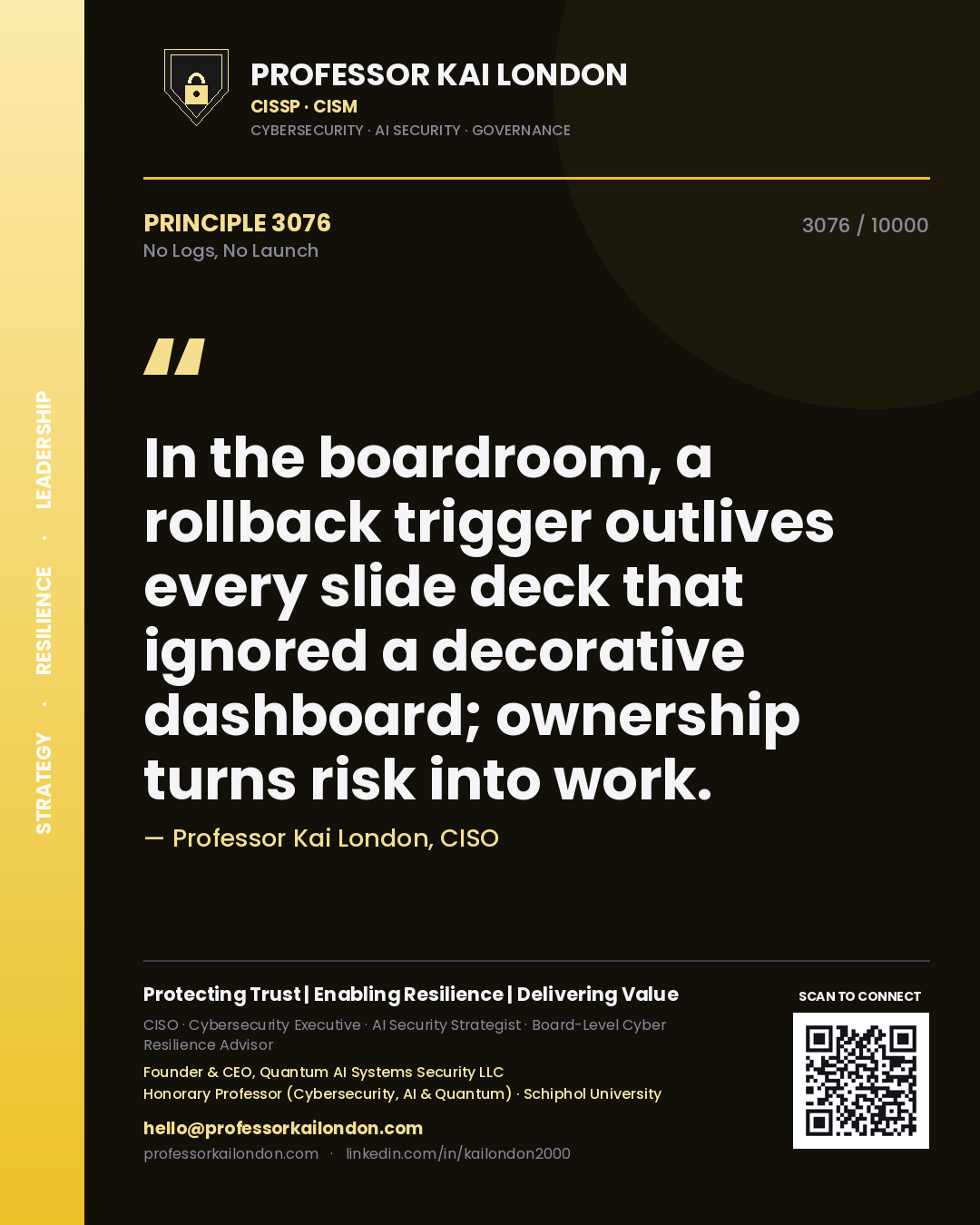 Quote card by Professor Kai London reading 'In the boardroom, a rollback trigger outlives every slide deck that ignored a decorative dashboard; ownership turns risk into work.'. From the book No Logs, No Launch.