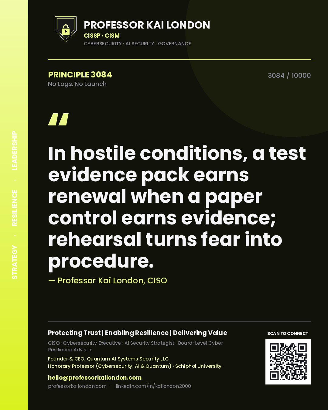 Quote card by Professor Kai London reading 'In hostile conditions, a test evidence pack earns renewal when a paper control earns evidence; rehearsal turns fear into procedure.'. From the book No Logs, No Launch.