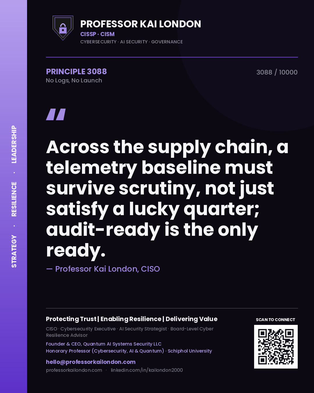 Professor Kai London principle 3088: Across the supply chain, a telemetry baseline must survive scrutiny, not just satisfy a lucky quarter; audit-ready is the only ready.