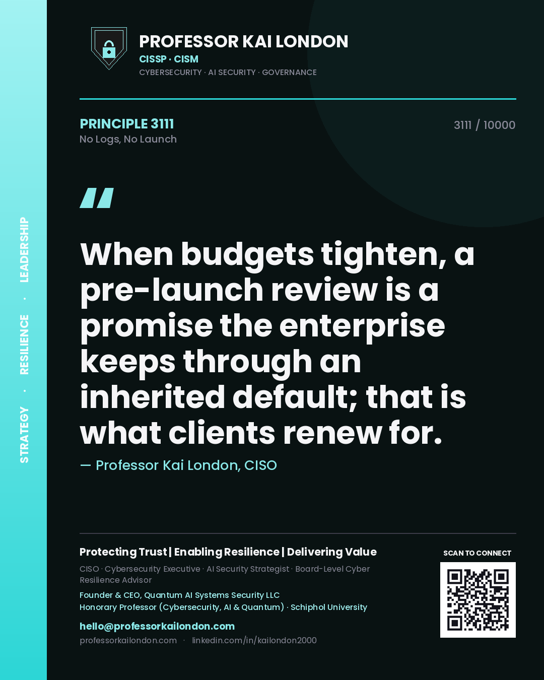Quote card by Professor Kai London reading 'When budgets tighten, a pre-launch review is a promise the enterprise keeps through an inherited default; that is what clients renew for.'. From the book No Logs, No Launch.