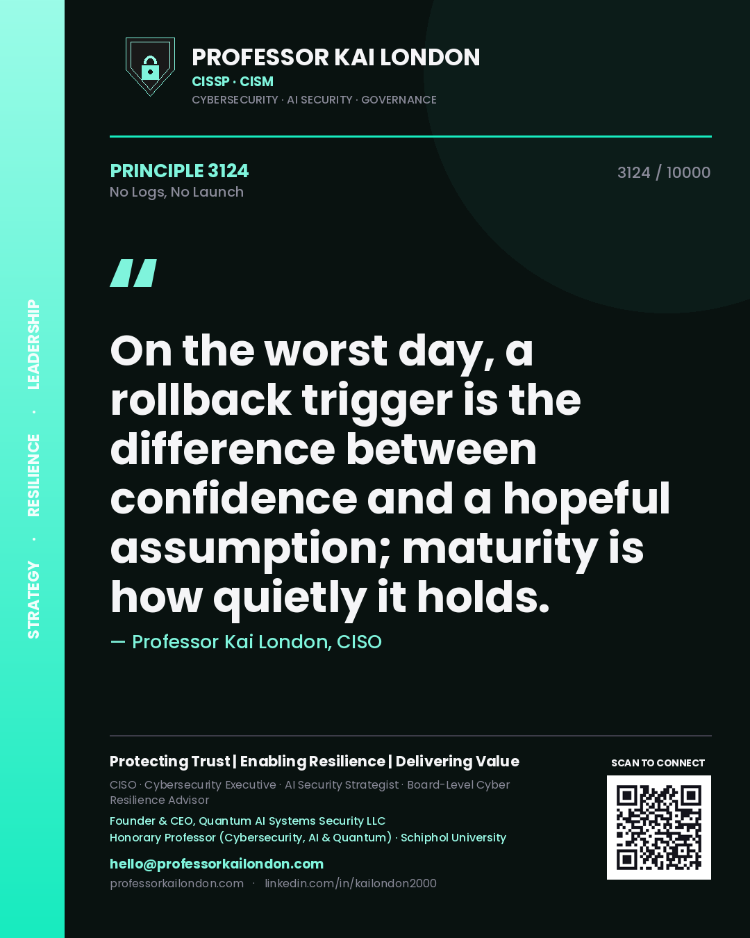Professor Kai London principle 3124: On the worst day, a rollback trigger is the difference between confidence and a hopeful assumption; maturity is how quietly it holds.