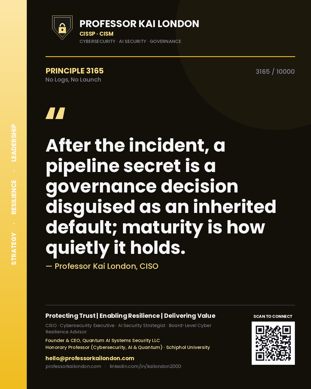 Professor Kai London principle 3165: After the incident, a pipeline secret is a governance decision disguised as an inherited default; maturity is how quietly it holds.