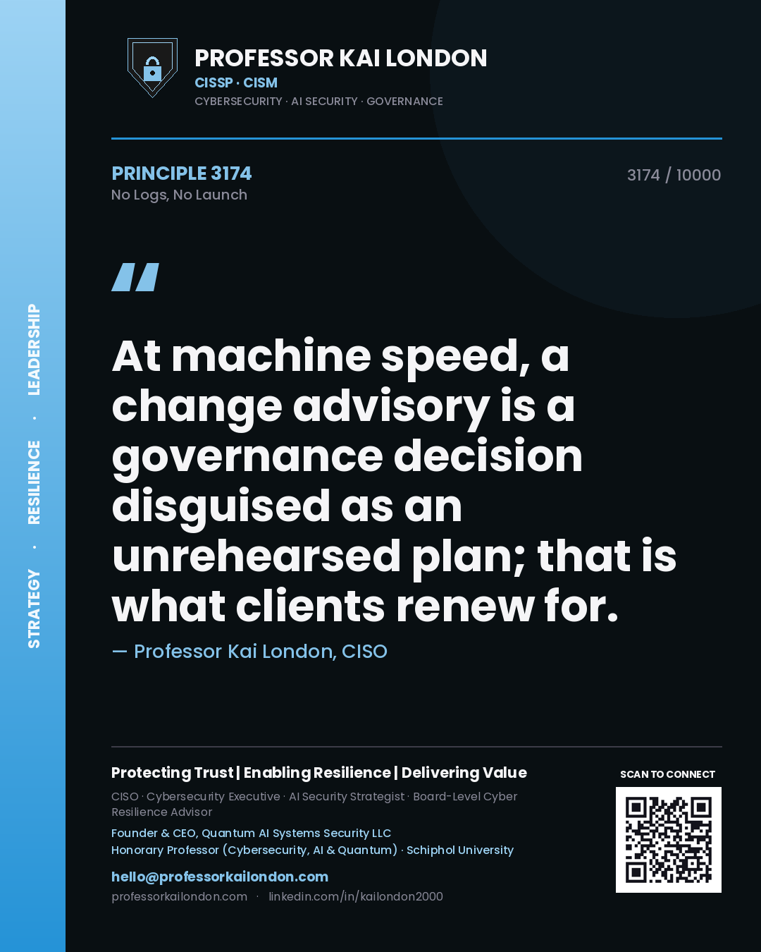 Quote card by Professor Kai London reading 'At machine speed, a change advisory is a governance decision disguised as an unrehearsed plan; that is what clients renew for.'. From the book No Logs, No Launch.