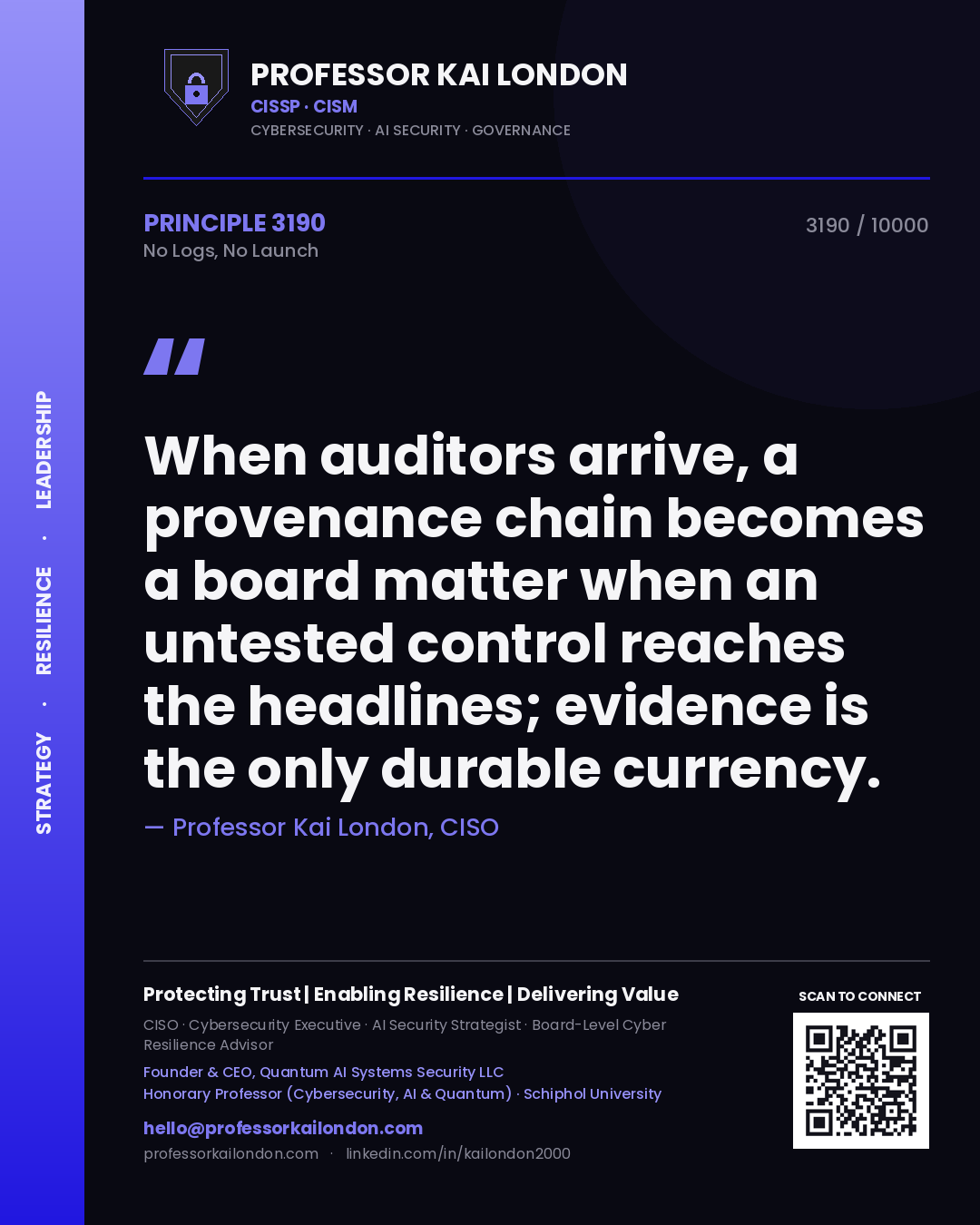Quote card by Professor Kai London reading 'When auditors arrive, a provenance chain becomes a board matter when an untested control reaches the headlines; evidence is the only durable currency.'. From the book No Logs, No Launch.