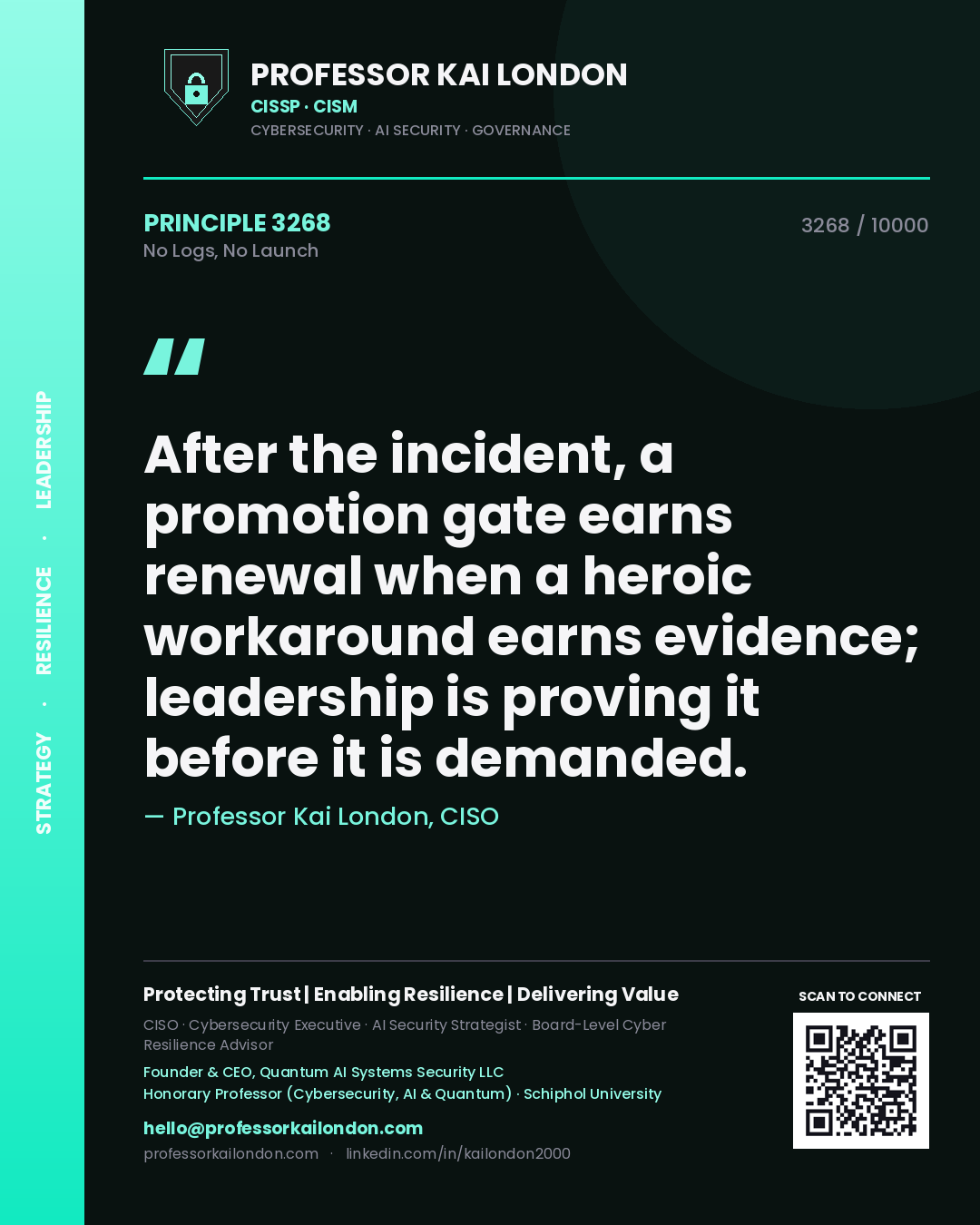 Professor Kai London principle 3268: After the incident, a promotion gate earns renewal when a heroic workaround earns evidence; leadership is proving it before it is demanded.
