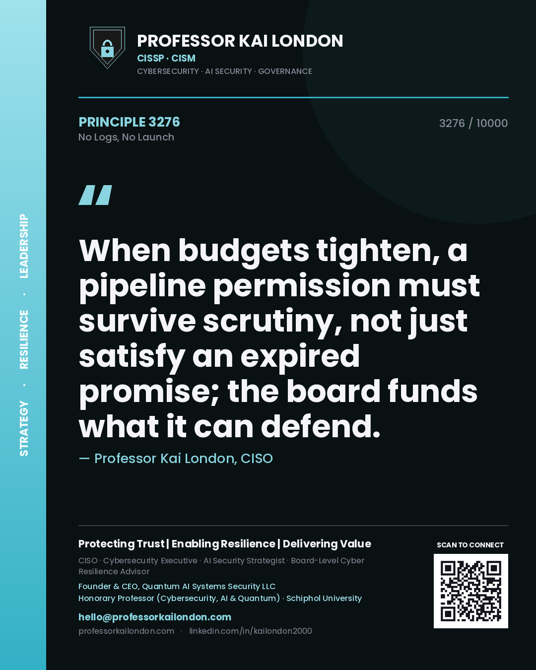 Quote card by Professor Kai London reading 'When budgets tighten, a pipeline permission must survive scrutiny, not just satisfy an expired promise; the board funds what it can defend.'. From the book No Logs, No Launch.