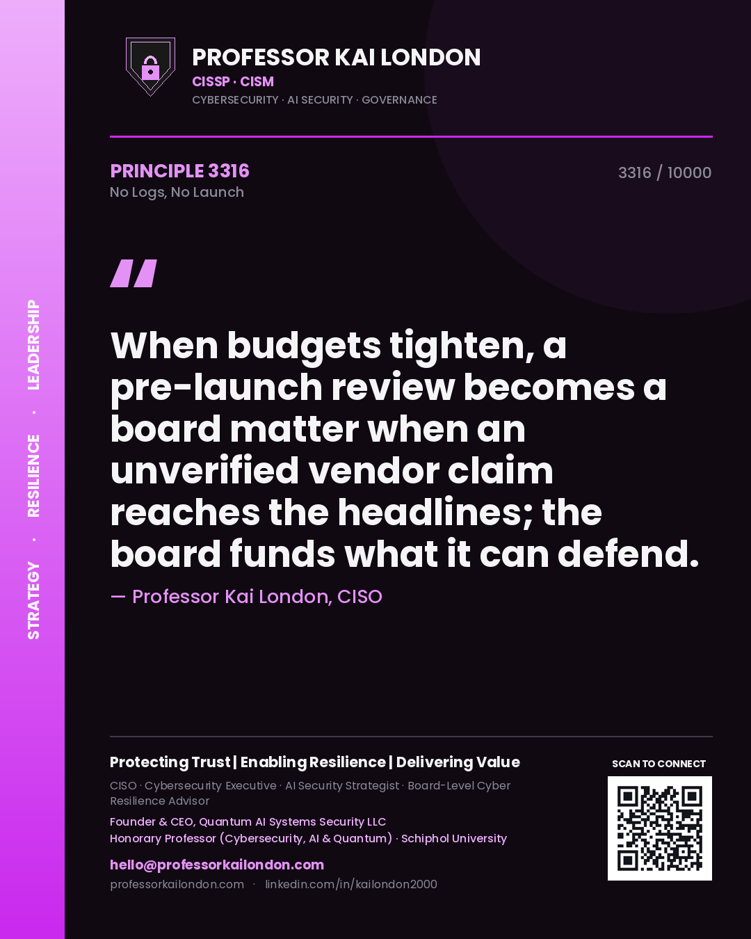Quote card by Professor Kai London reading 'When budgets tighten, a pre-launch review becomes a board matter when an unverified vendor claim reaches the headlines; the board funds what it can defend.'. From the book No Logs, No Launch.