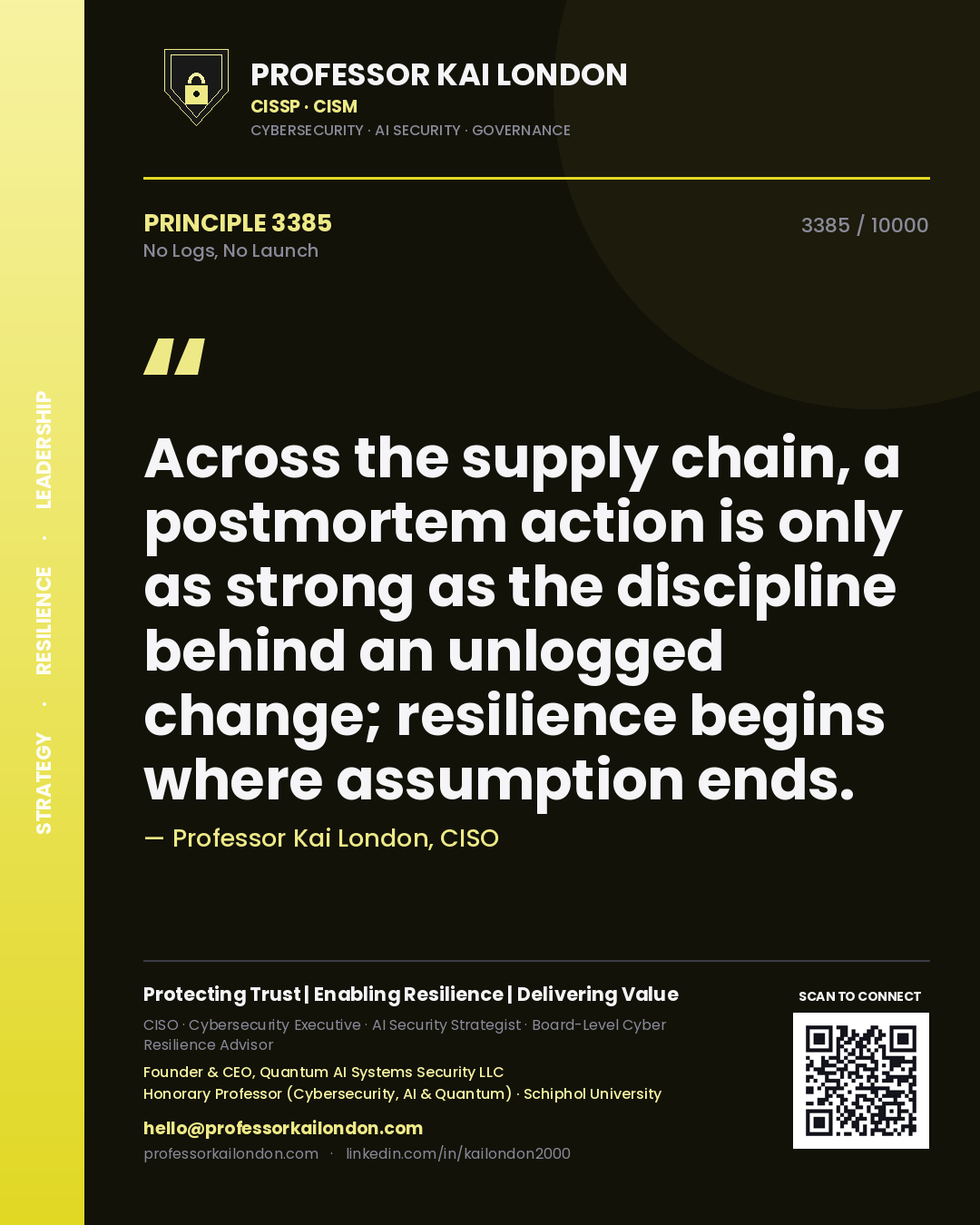 Professor Kai London principle 3385: Across the supply chain, a postmortem action is only as strong as the discipline behind an unlogged change; resilience begins where assumption ends.