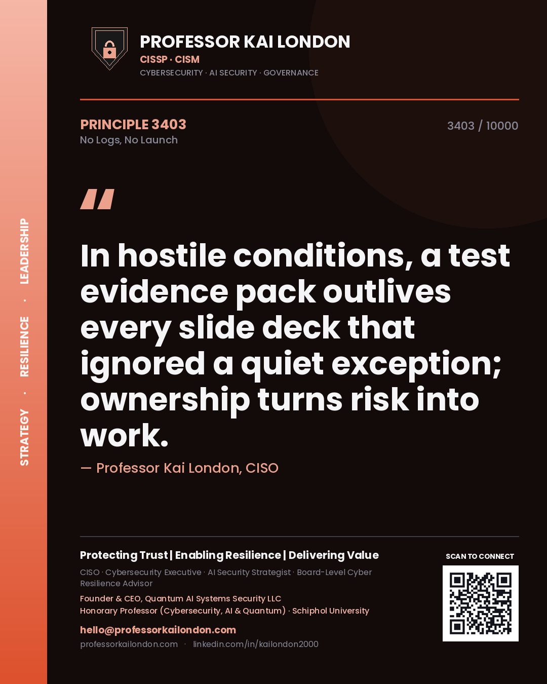 Quote card by Professor Kai London reading 'In hostile conditions, a test evidence pack outlives every slide deck that ignored a quiet exception; ownership turns risk into work.'. From the book No Logs, No Launch.