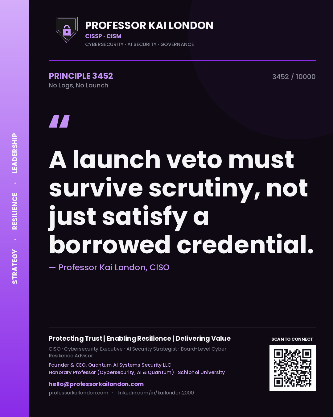 Professor Kai London principle 3452: A launch veto must survive scrutiny, not just satisfy a borrowed credential.