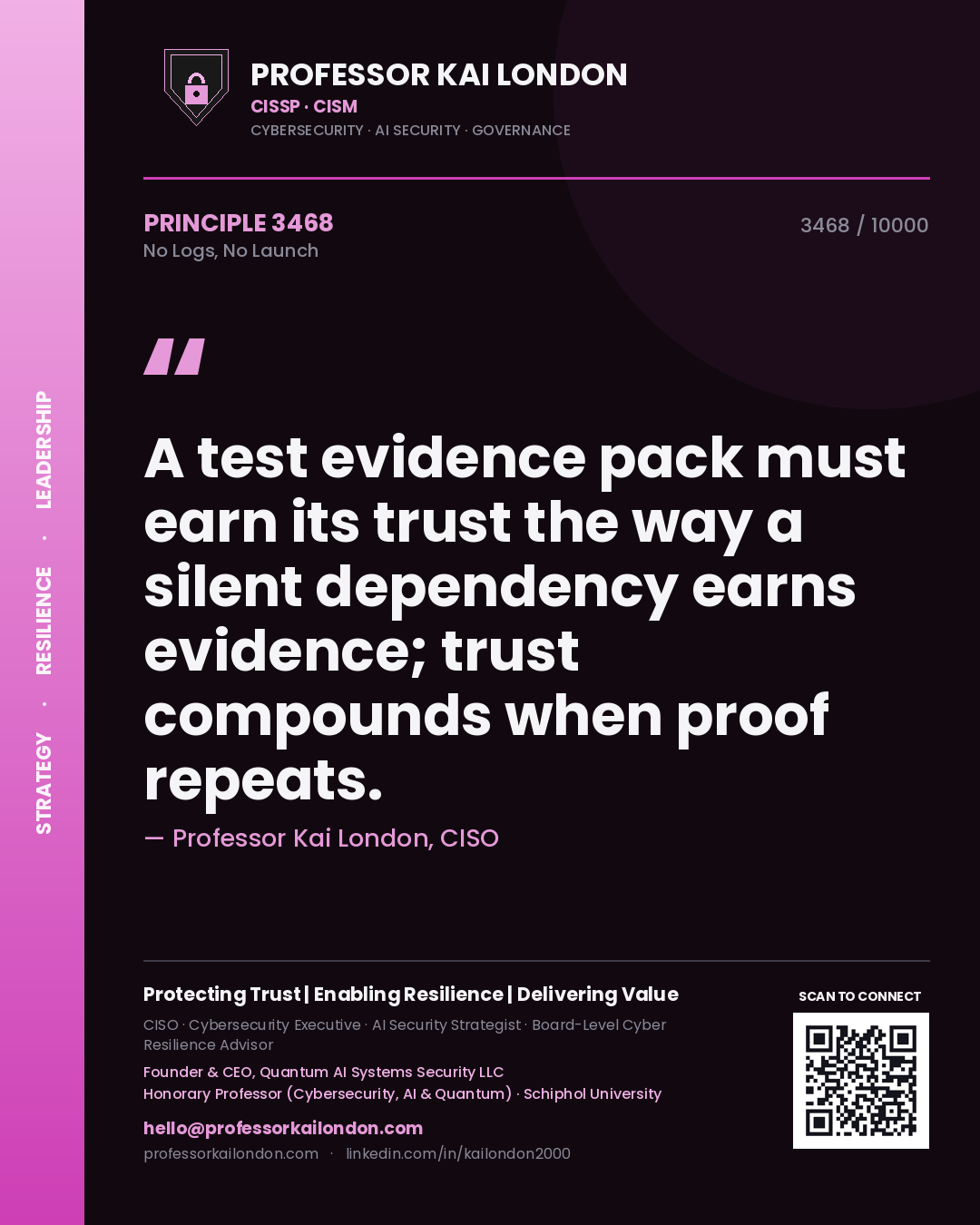 Professor Kai London principle 3468: A test evidence pack must earn its trust the way a silent dependency earns evidence; trust compounds when proof repeats.