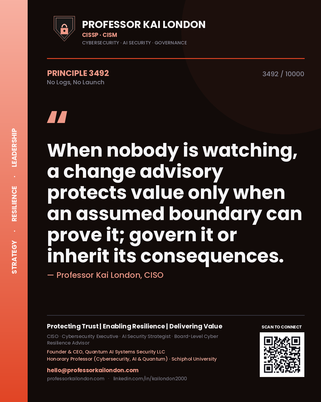 Professor Kai London principle 3492: When nobody is watching, a change advisory protects value only when an assumed boundary can prove it; govern it or inherit its consequences.