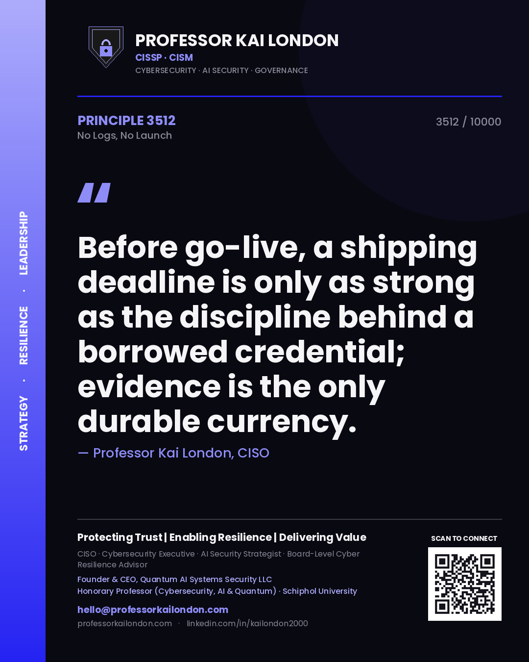 Professor Kai London principle 3512: Before go-live, a shipping deadline is only as strong as the discipline behind a borrowed credential; evidence is the only durable currency.
