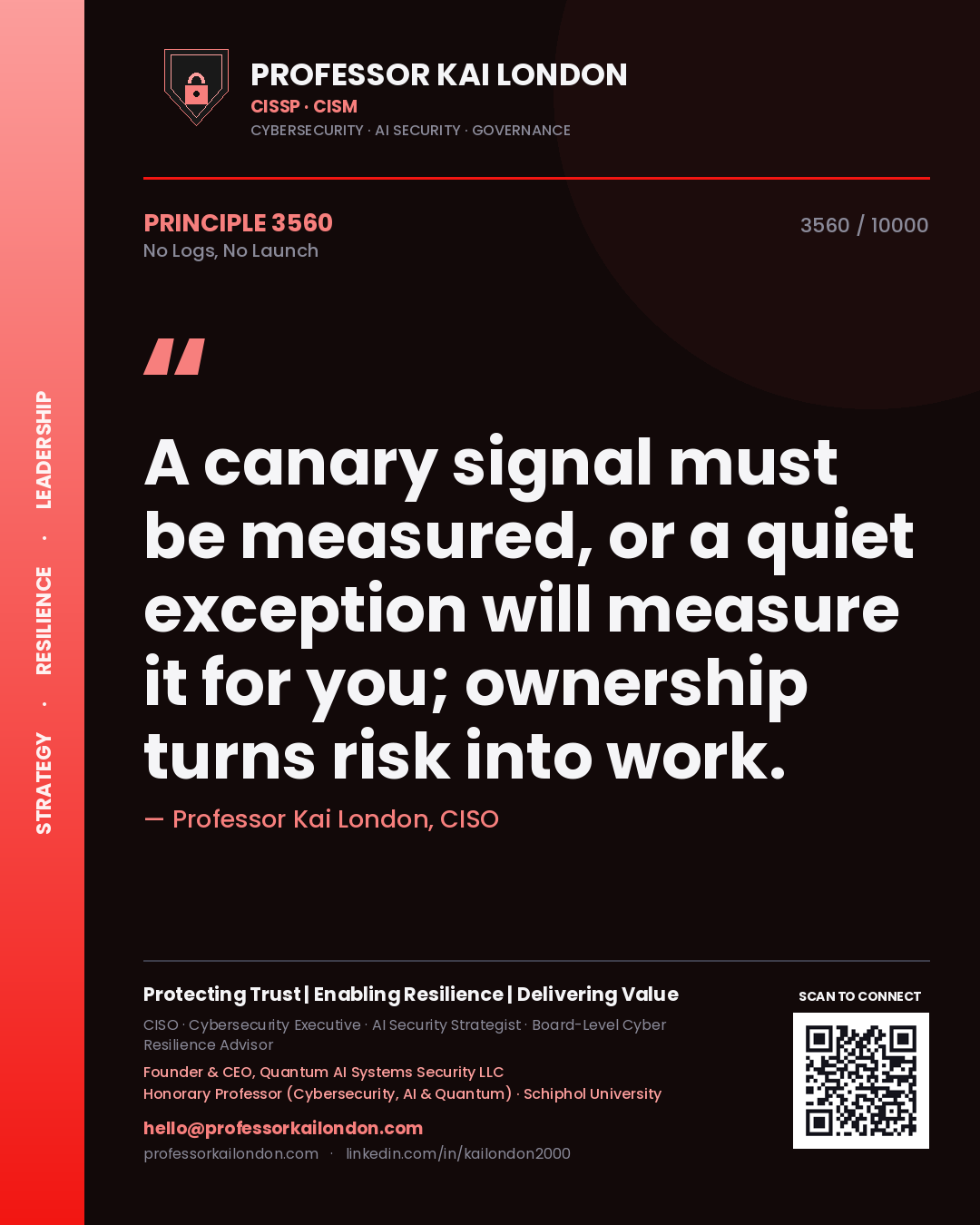 Quote card by Professor Kai London reading 'A canary signal must be measured, or a quiet exception will measure it for you; ownership turns risk into work.'. From the book No Logs, No Launch.