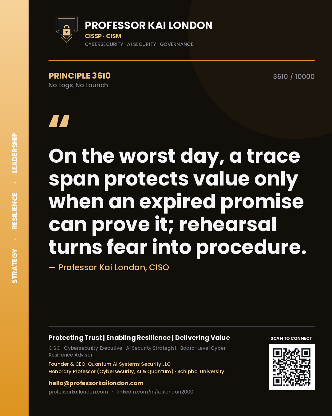 Quote card by Professor Kai London reading 'On the worst day, a trace span protects value only when an expired promise can prove it; rehearsal turns fear into procedure.'. From the book No Logs, No Launch.