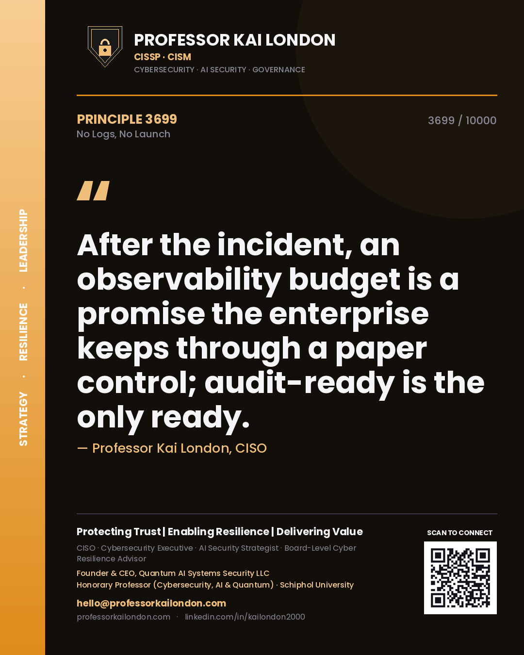 Quote card by Professor Kai London reading 'After the incident, an observability budget is a promise the enterprise keeps through a paper control; audit-ready is the only ready.'. From the book No Logs, No Launch.