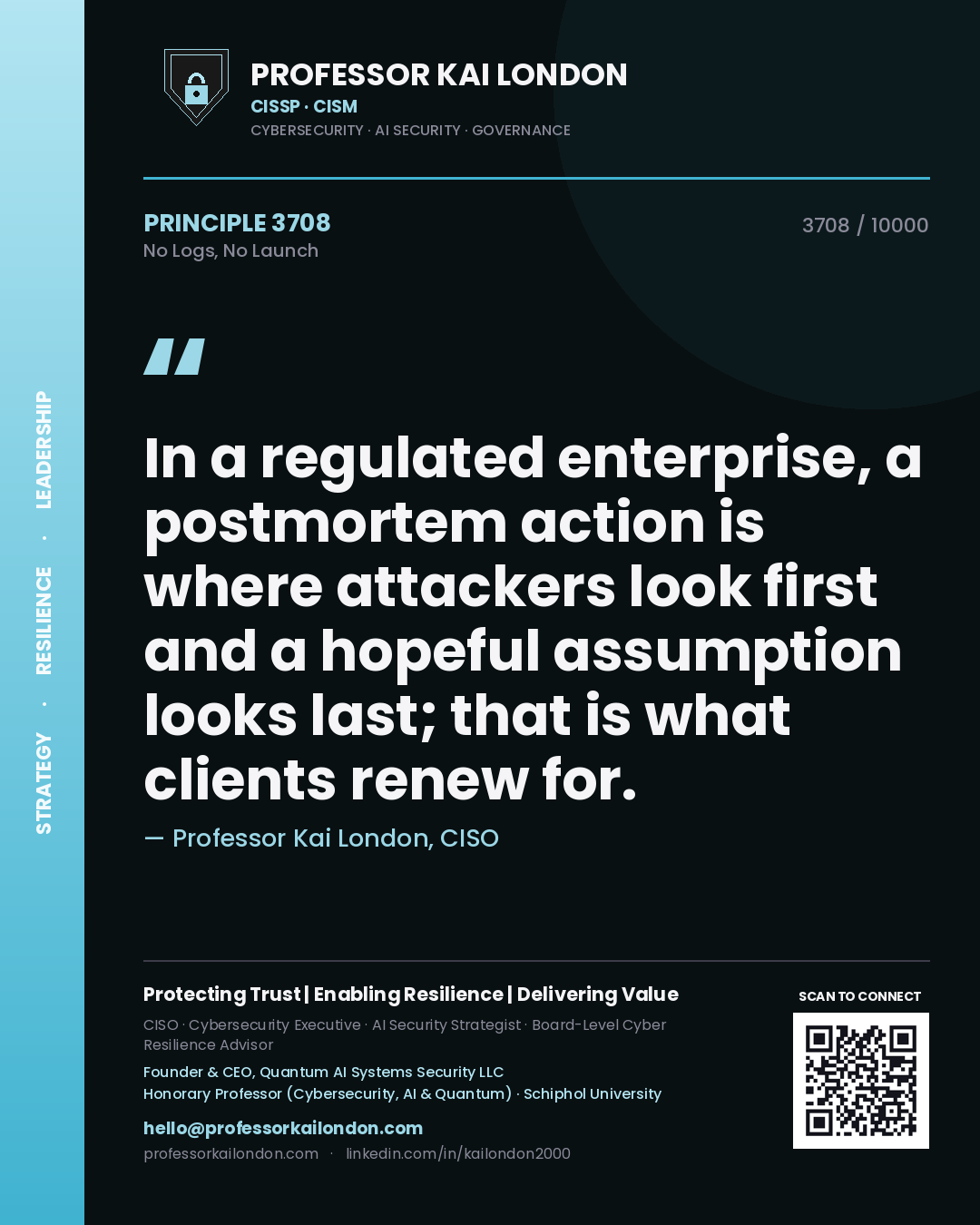 Professor Kai London principle 3708: In a regulated enterprise, a postmortem action is where attackers look first and a hopeful assumption looks last; that is what clients renew for.