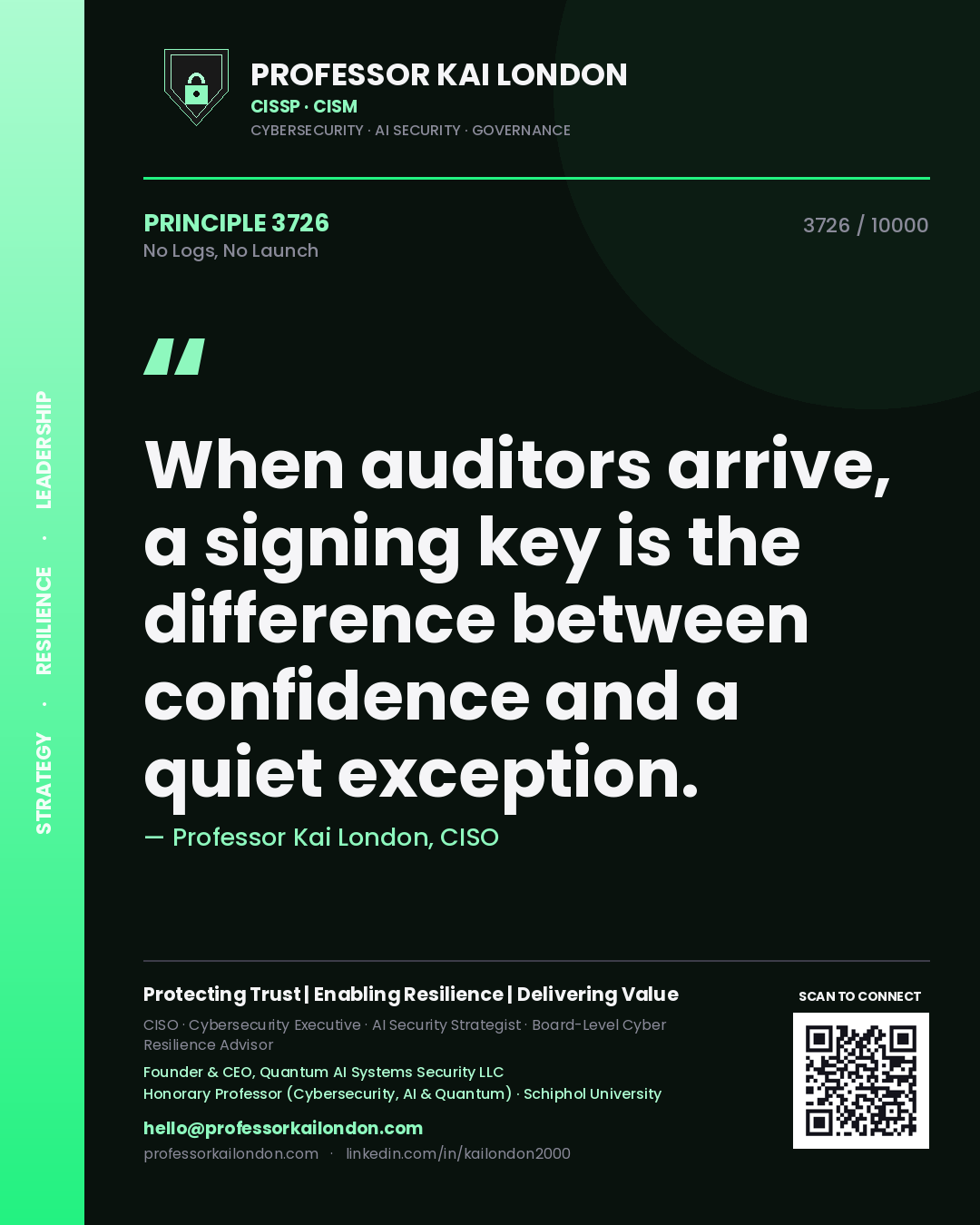 Quote card by Professor Kai London reading 'When auditors arrive, a signing key is the difference between confidence and a quiet exception.'. From the book No Logs, No Launch.