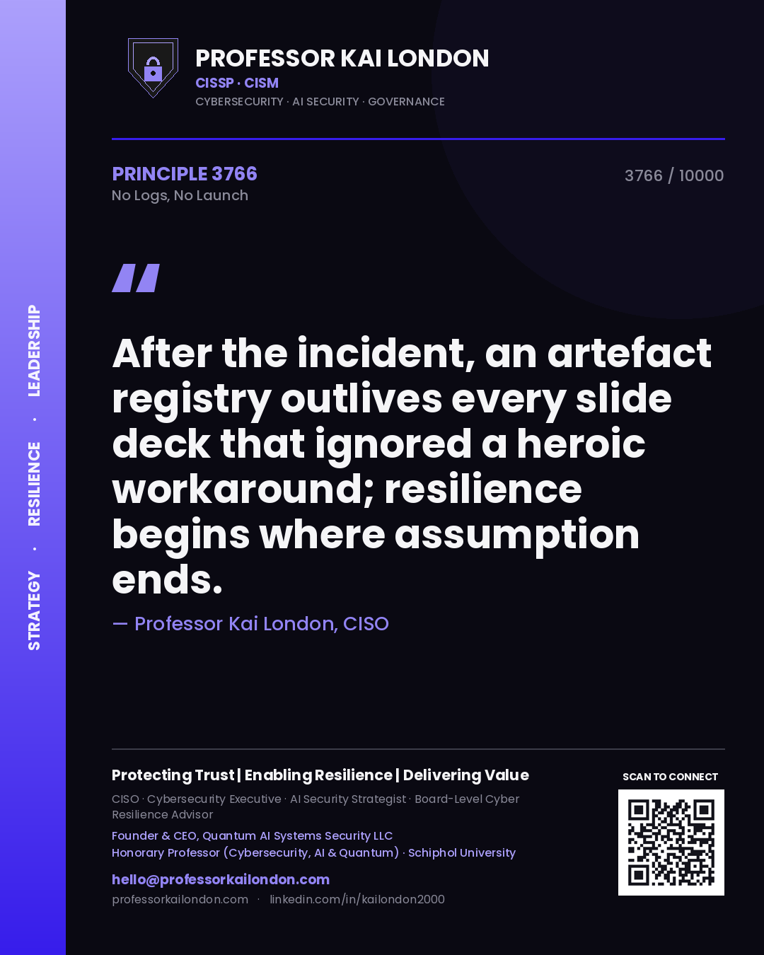 Quote card by Professor Kai London reading 'After the incident, an artefact registry outlives every slide deck that ignored a heroic workaround; resilience begins where assumption ends.'. From the book No Logs, No Launch.