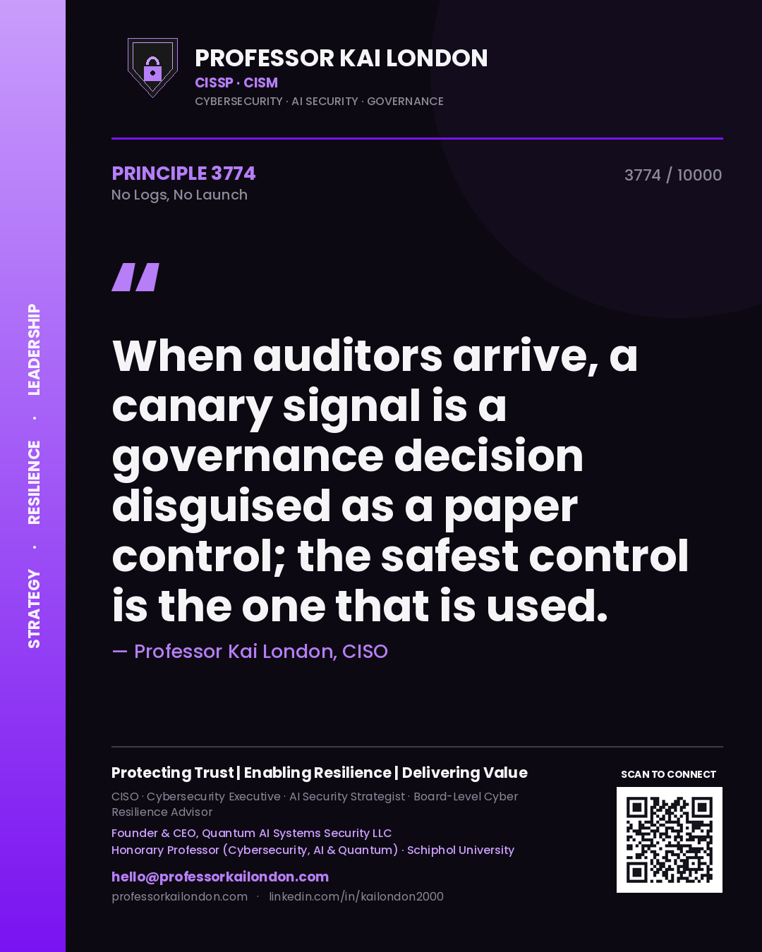 Quote card by Professor Kai London reading 'When auditors arrive, a canary signal is a governance decision disguised as a paper control; the safest control is the one that is used.'. From the book No Logs, No Launch.