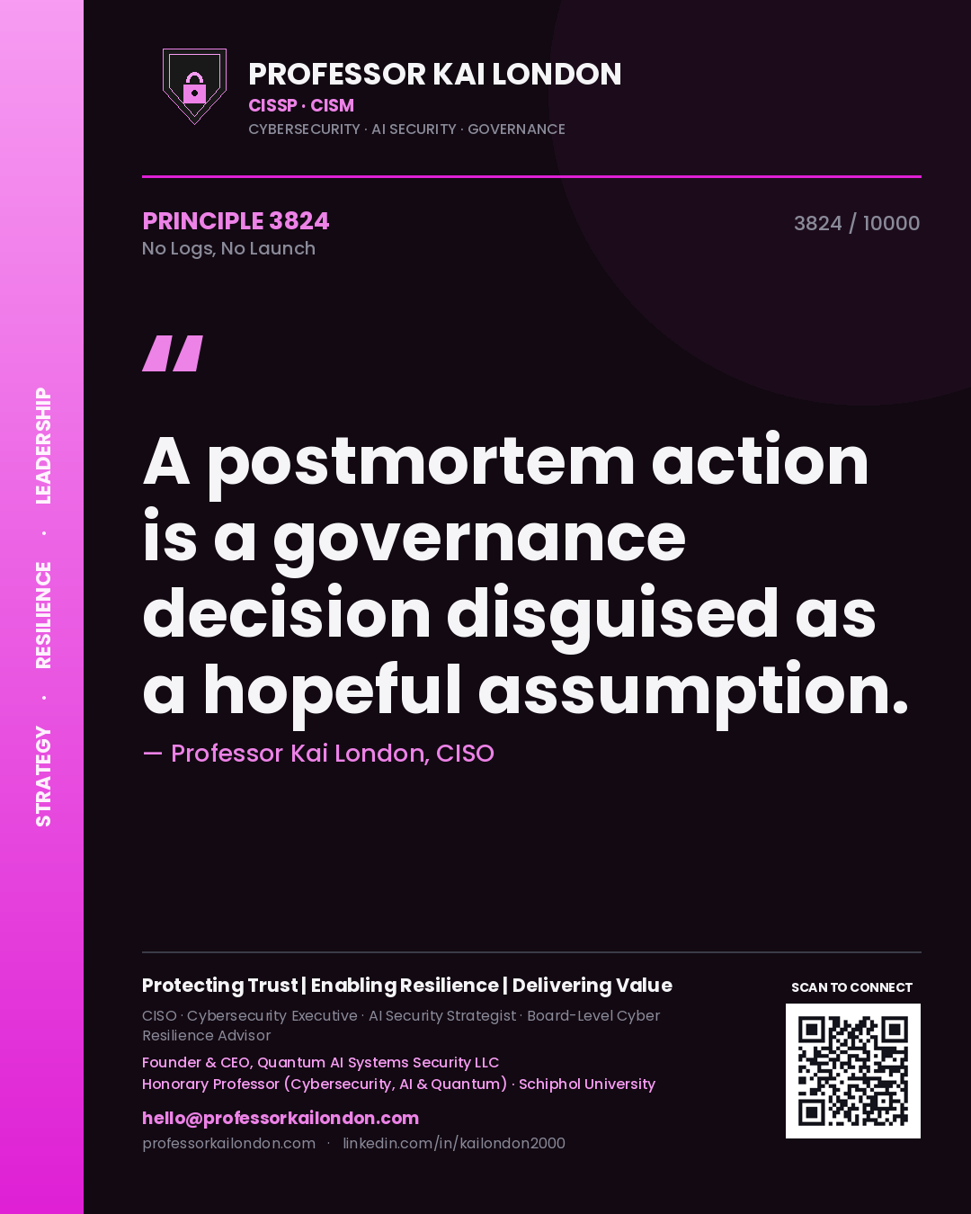 Quote card by Professor Kai London reading 'A postmortem action is a governance decision disguised as a hopeful assumption.'. From the book No Logs, No Launch.