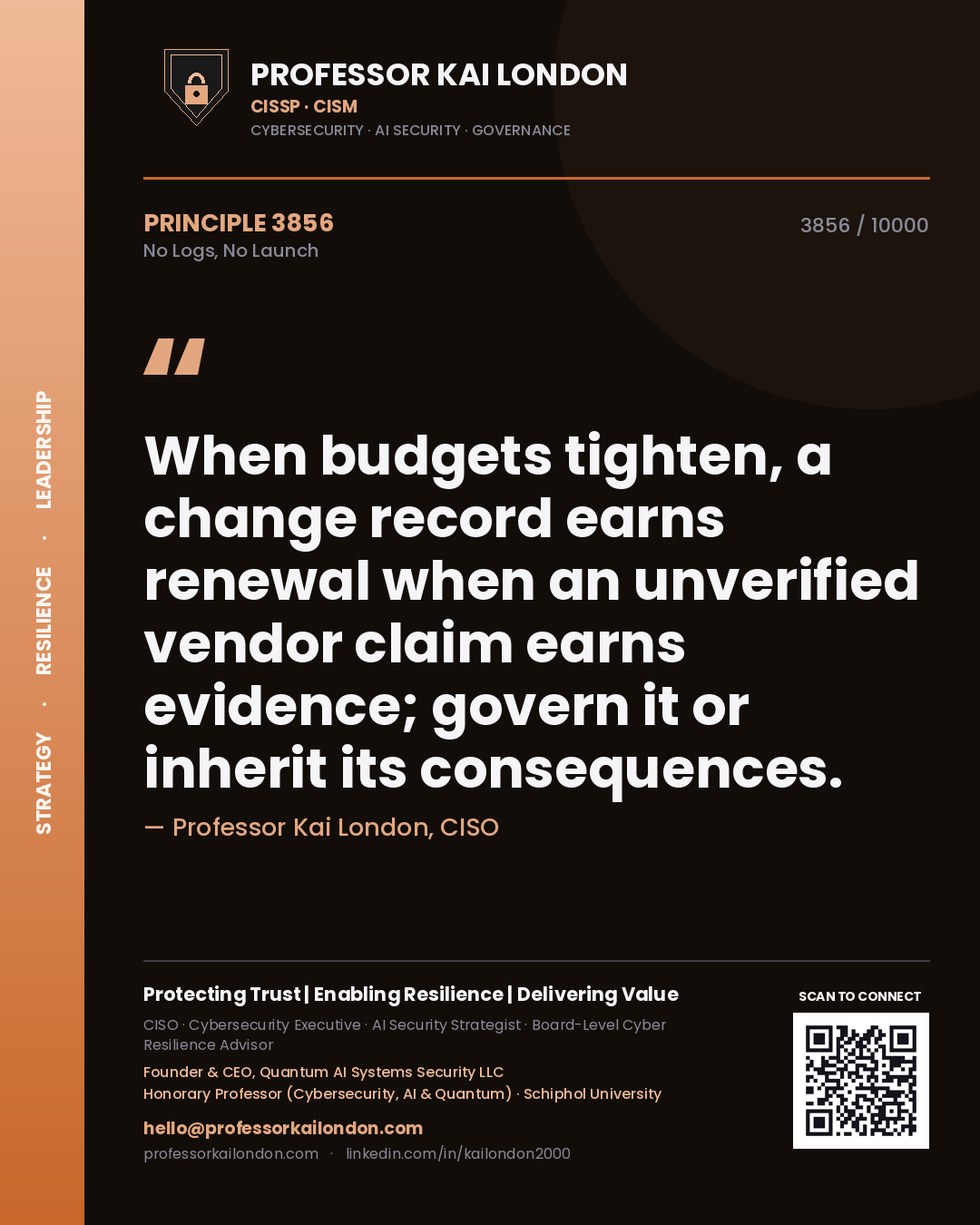 Professor Kai London principle 3856: When budgets tighten, a change record earns renewal when an unverified vendor claim earns evidence; govern it or inherit its consequences.