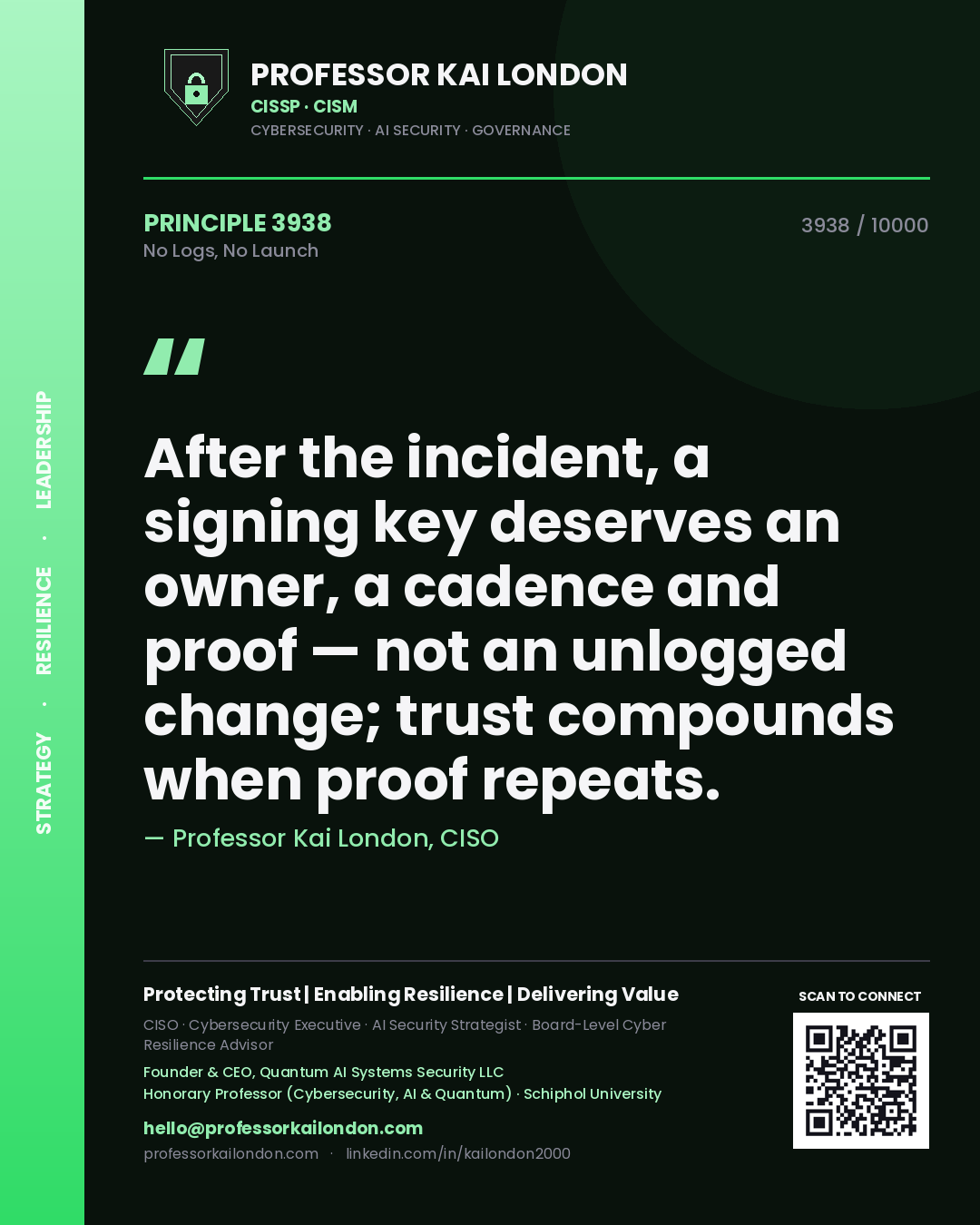 Professor Kai London principle 3938: After the incident, a signing key deserves an owner, a cadence and proof — not an unlogged change; trust compounds when proof repeats.
