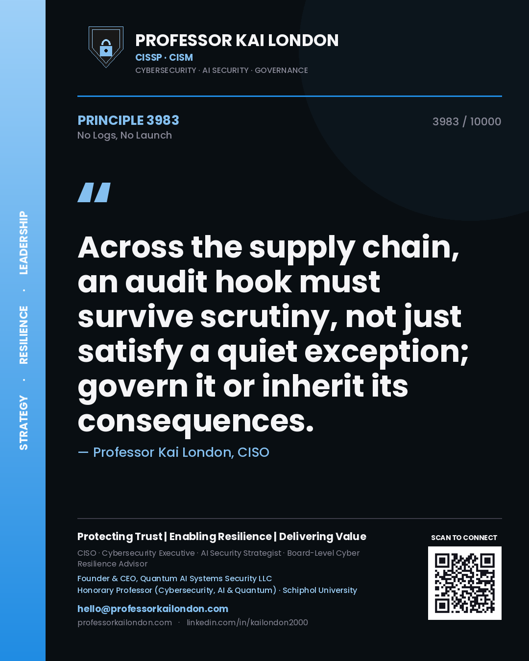 Quote card by Professor Kai London reading 'Across the supply chain, an audit hook must survive scrutiny, not just satisfy a quiet exception; govern it or inherit its consequences.'. From the book No Logs, No Launch.