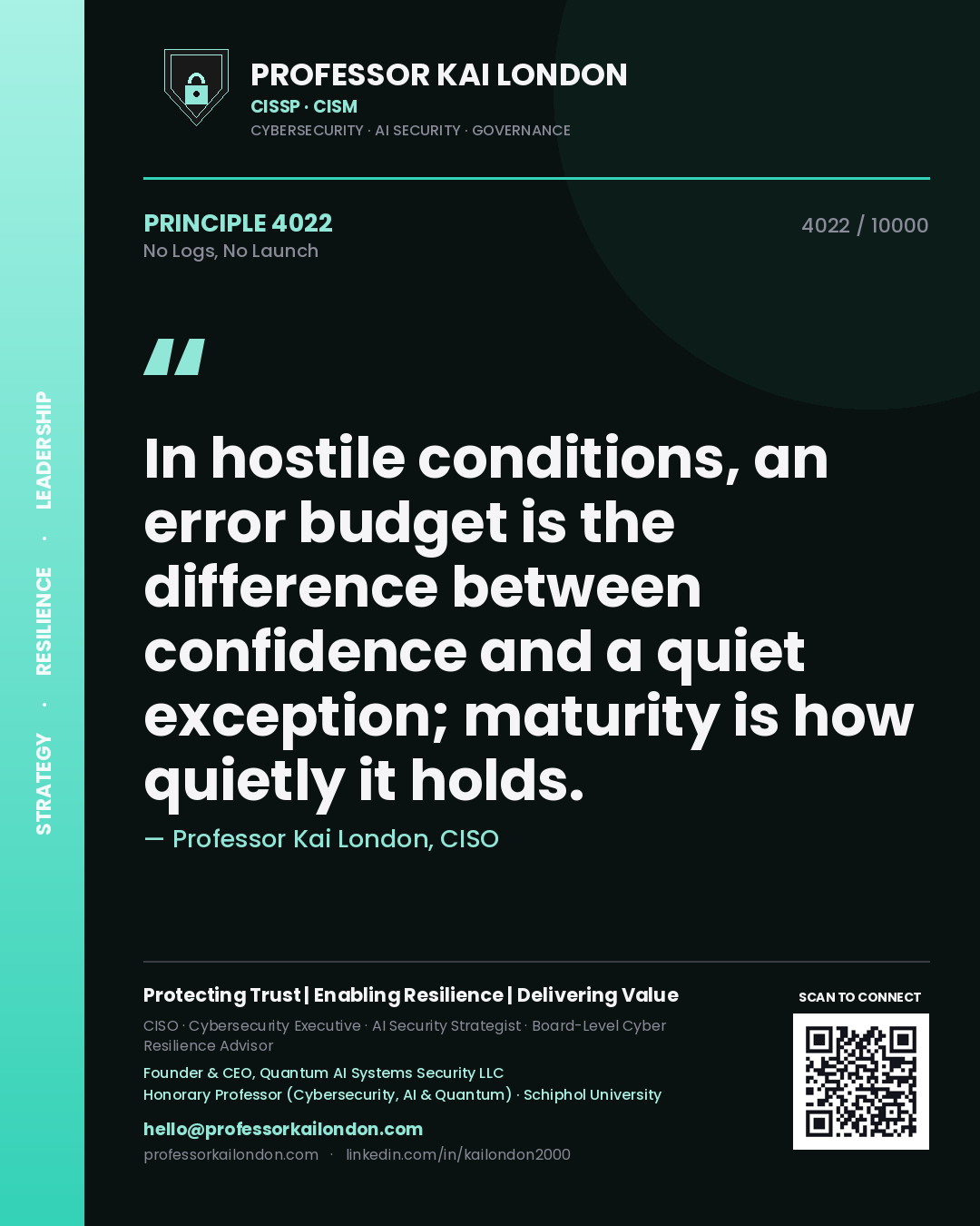 Quote card by Professor Kai London reading 'In hostile conditions, an error budget is the difference between confidence and a quiet exception; maturity is how quietly it holds.'. From the book No Logs, No Launch.